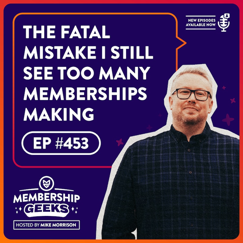 Artwork for podcast Membership Geeks Podcast with Mike Morrison