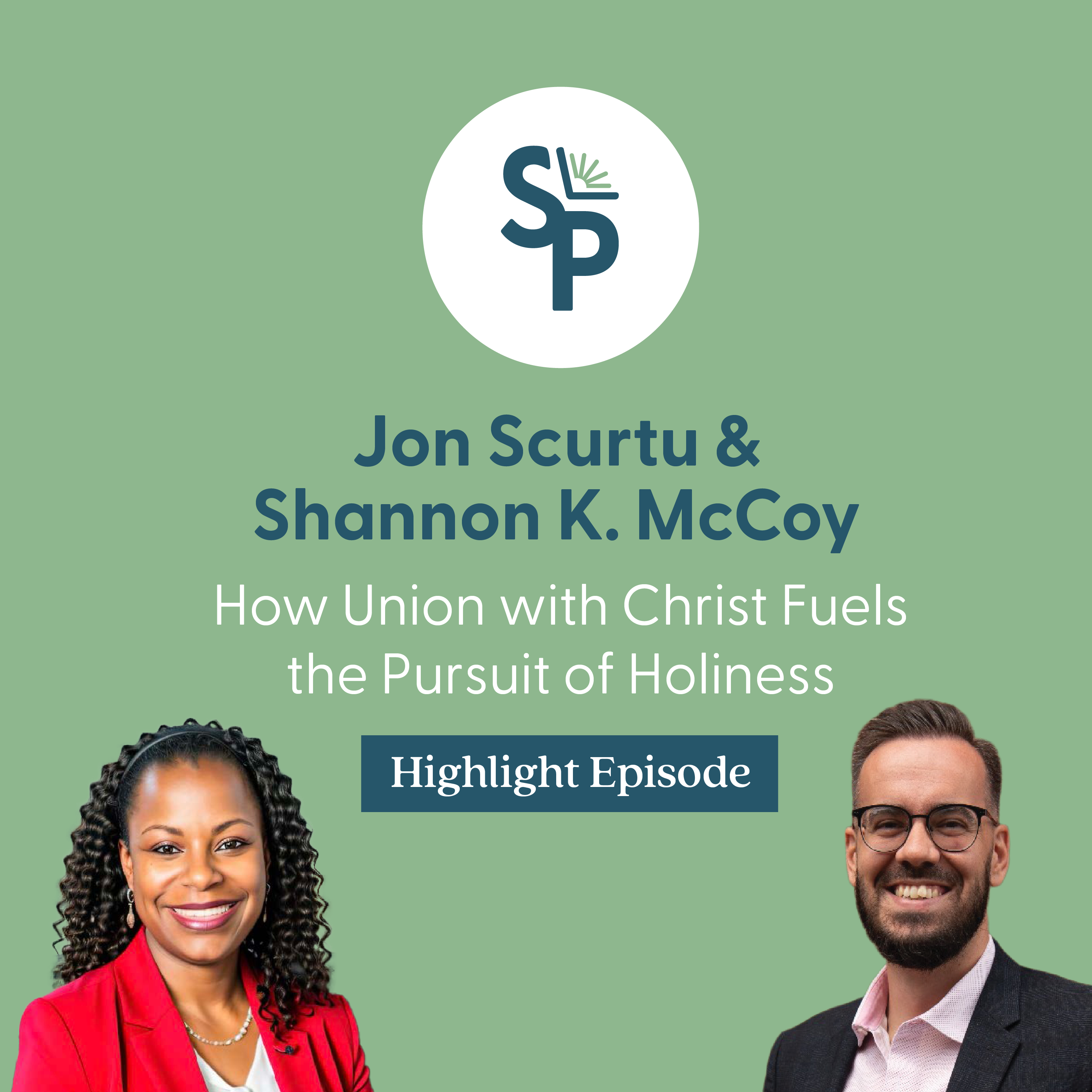 Season Two Highlight: How Union with Christ Fuels the Pursuit of Holiness with Jon Scurtu episode artwork
