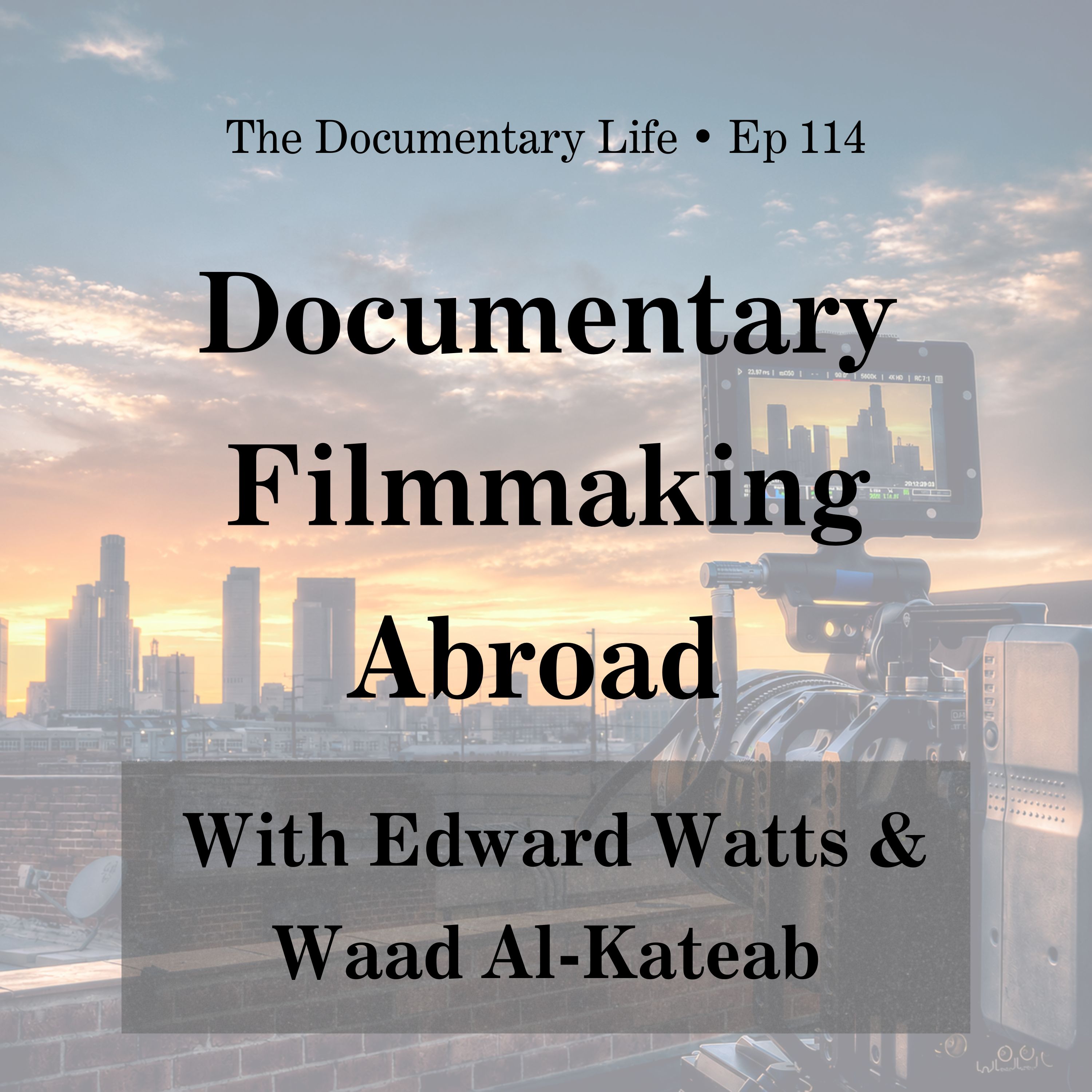 Documentary Filmmaking Abroad with Edward Watts & Waad Al-Kateab