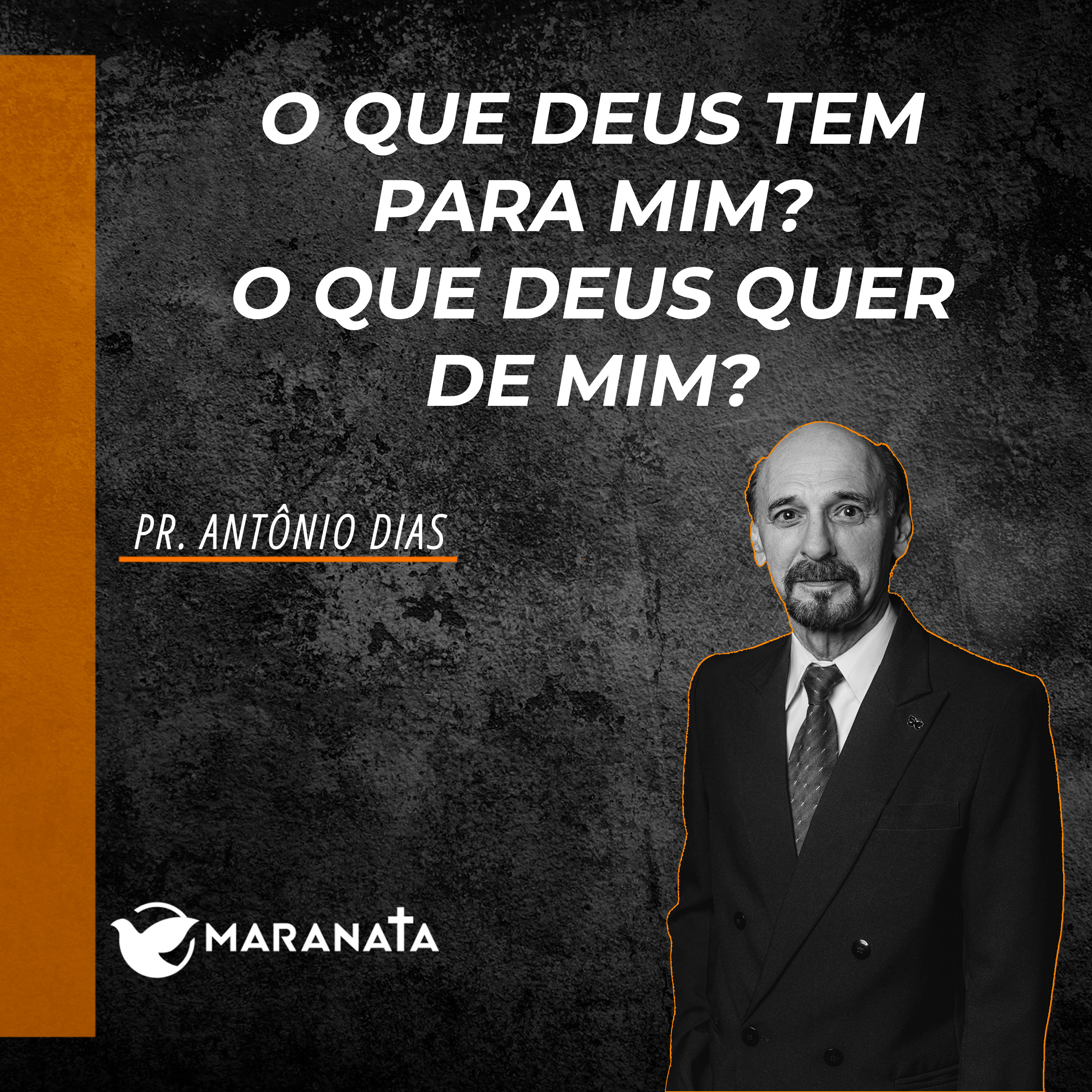 O que Deus tem para mim? O que Deus quer de mim? - Pr. Antônio Dias
