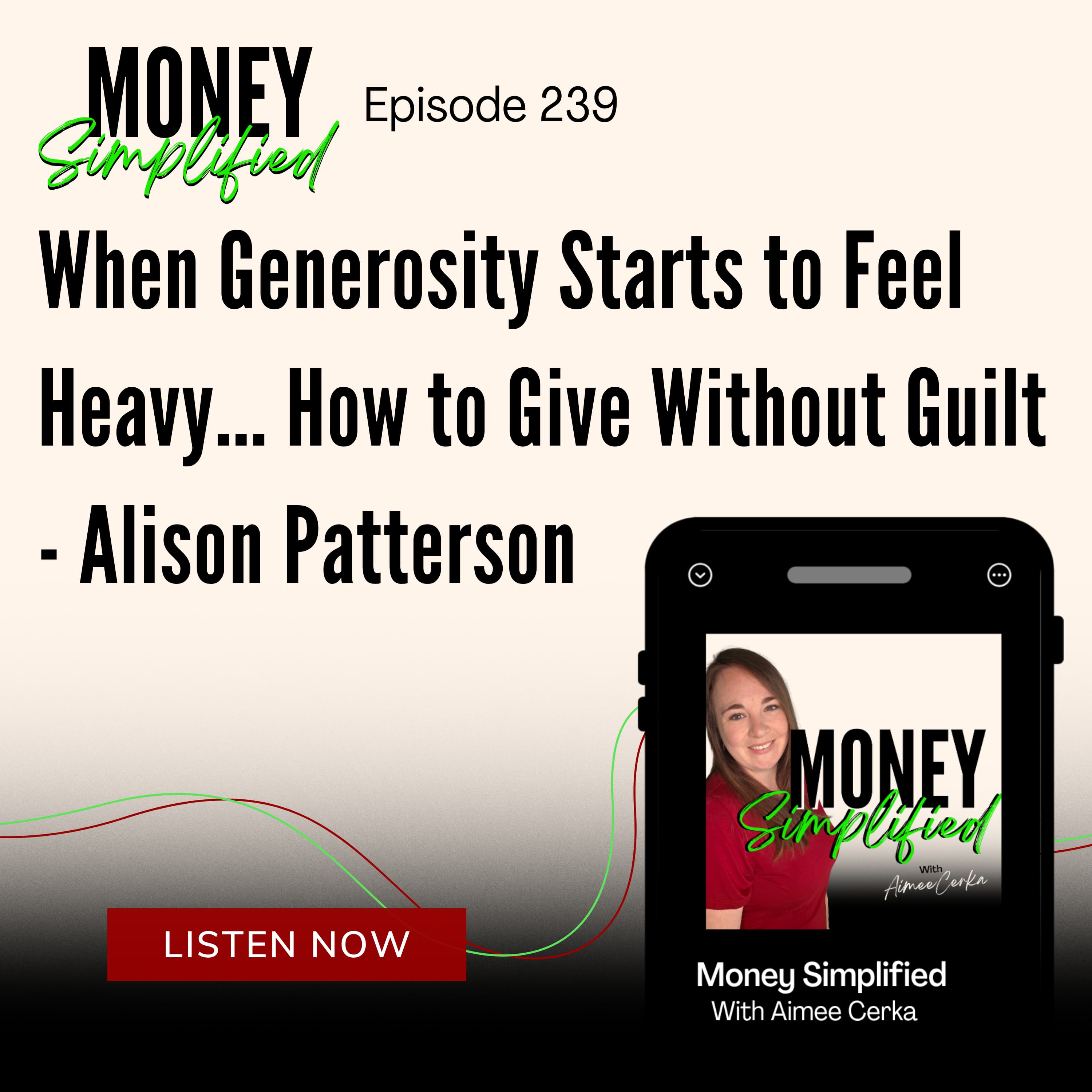 239: When Generosity Starts to Feel Heavy... How to Give Without Guilt  - Alison Patterson episode artwork