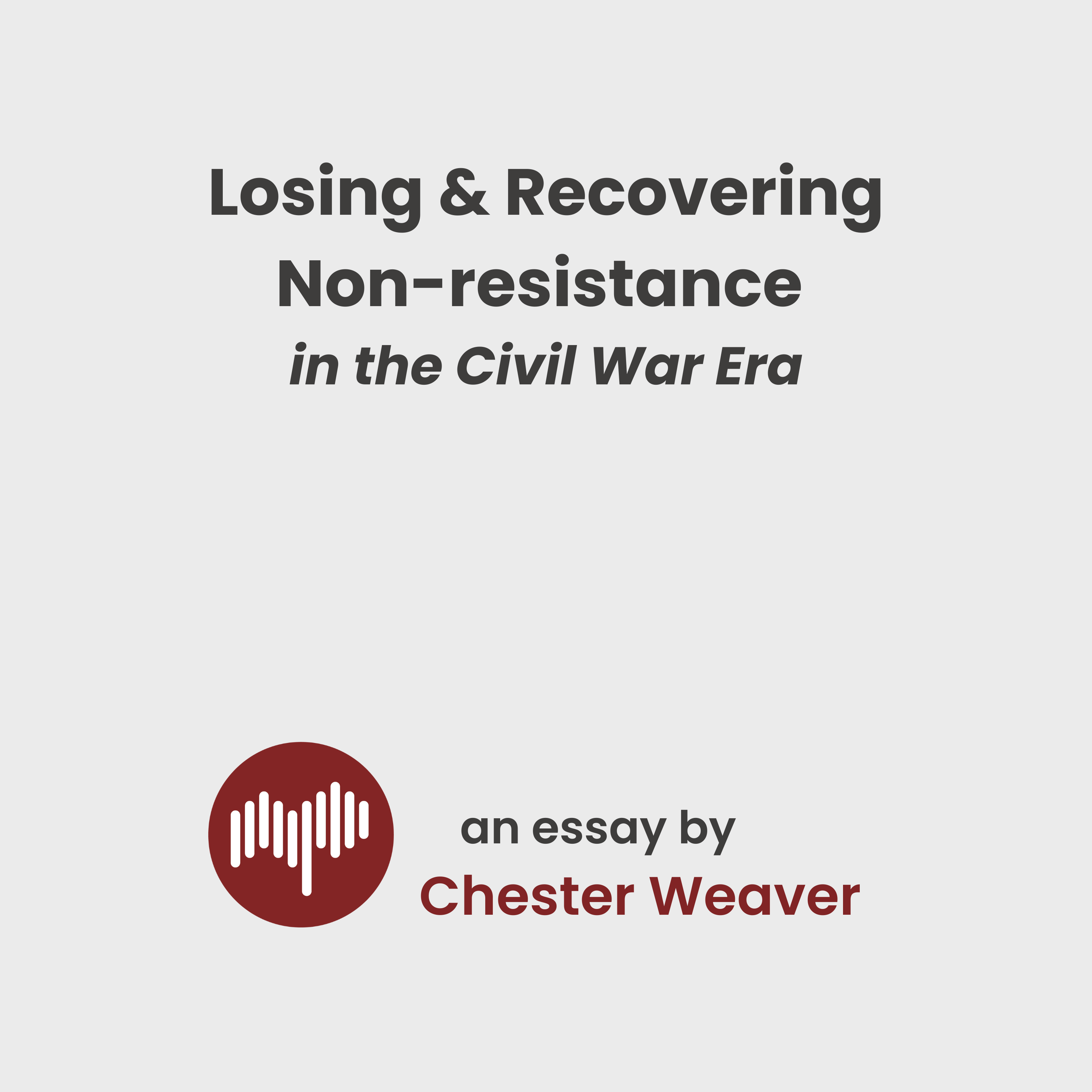 Part 2 - Losing and Recovering Non-resistance in the Civil War Era