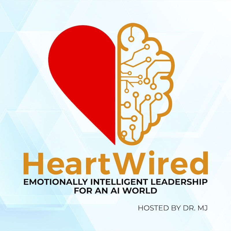 Artwork for podcast HeartWired: Emotionally-Intelligent Leadership for an AI World