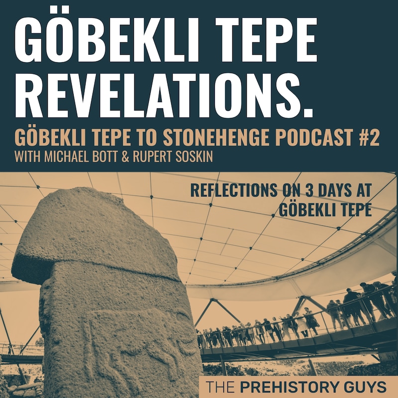 Artwork for podcast Göbekli Tepe to Stonehenge