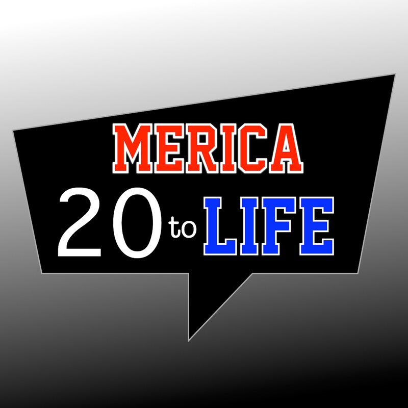 Artwork for podcast Merica 20 To Life