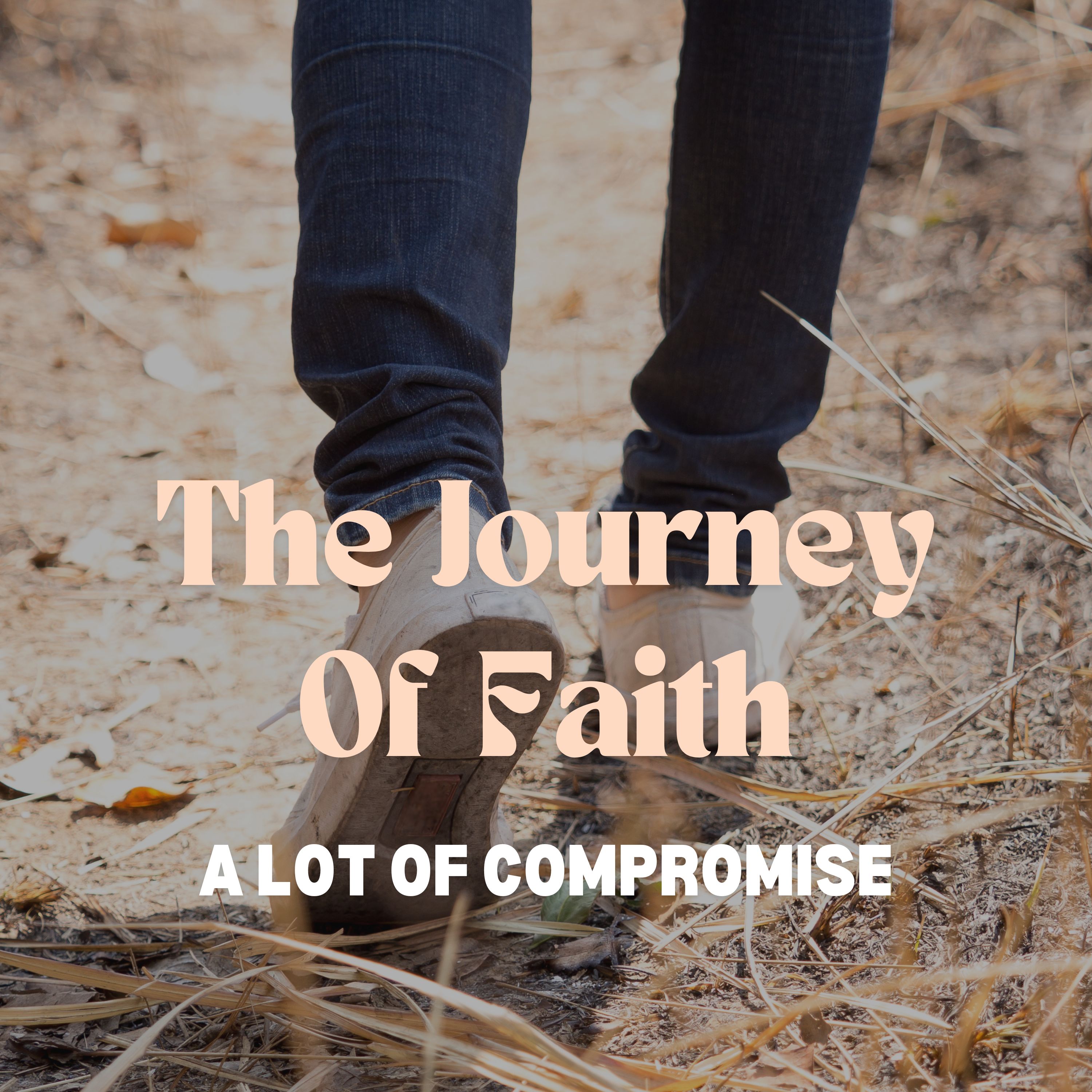 Journey of Faith - A Lot of Compromise (North OC) episode artwork