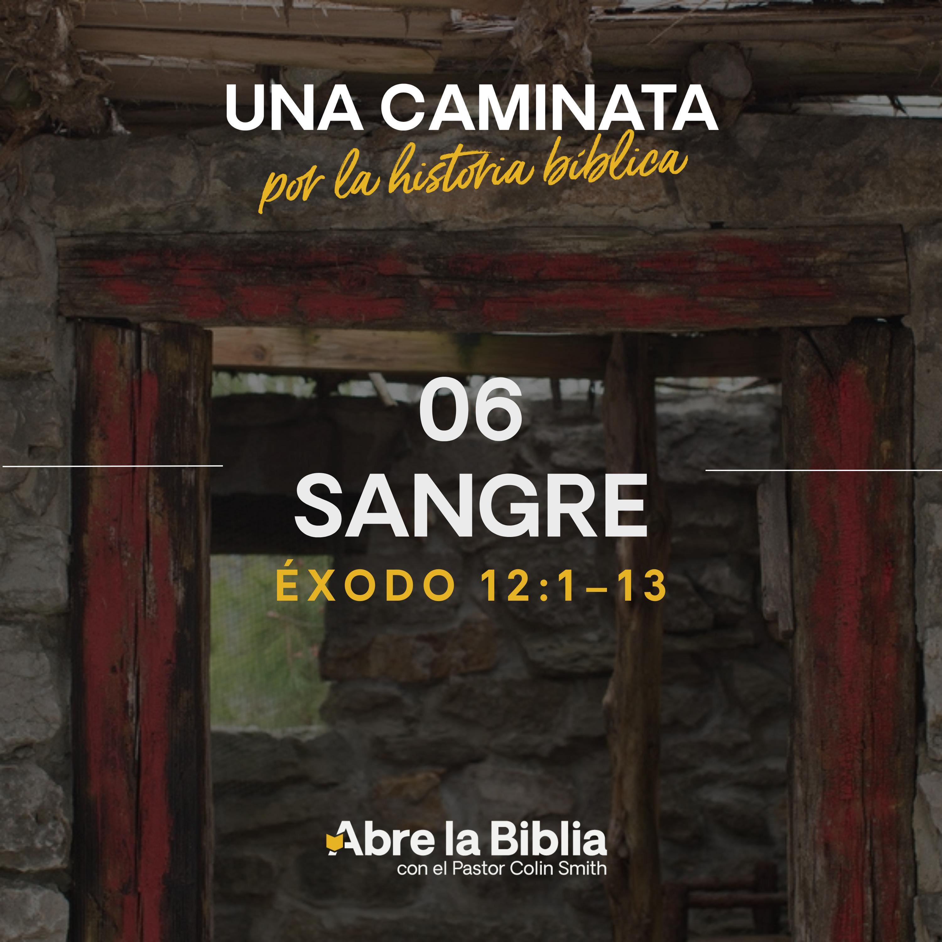 06: Sangre (Éxodo 12:1-13) episode artwork