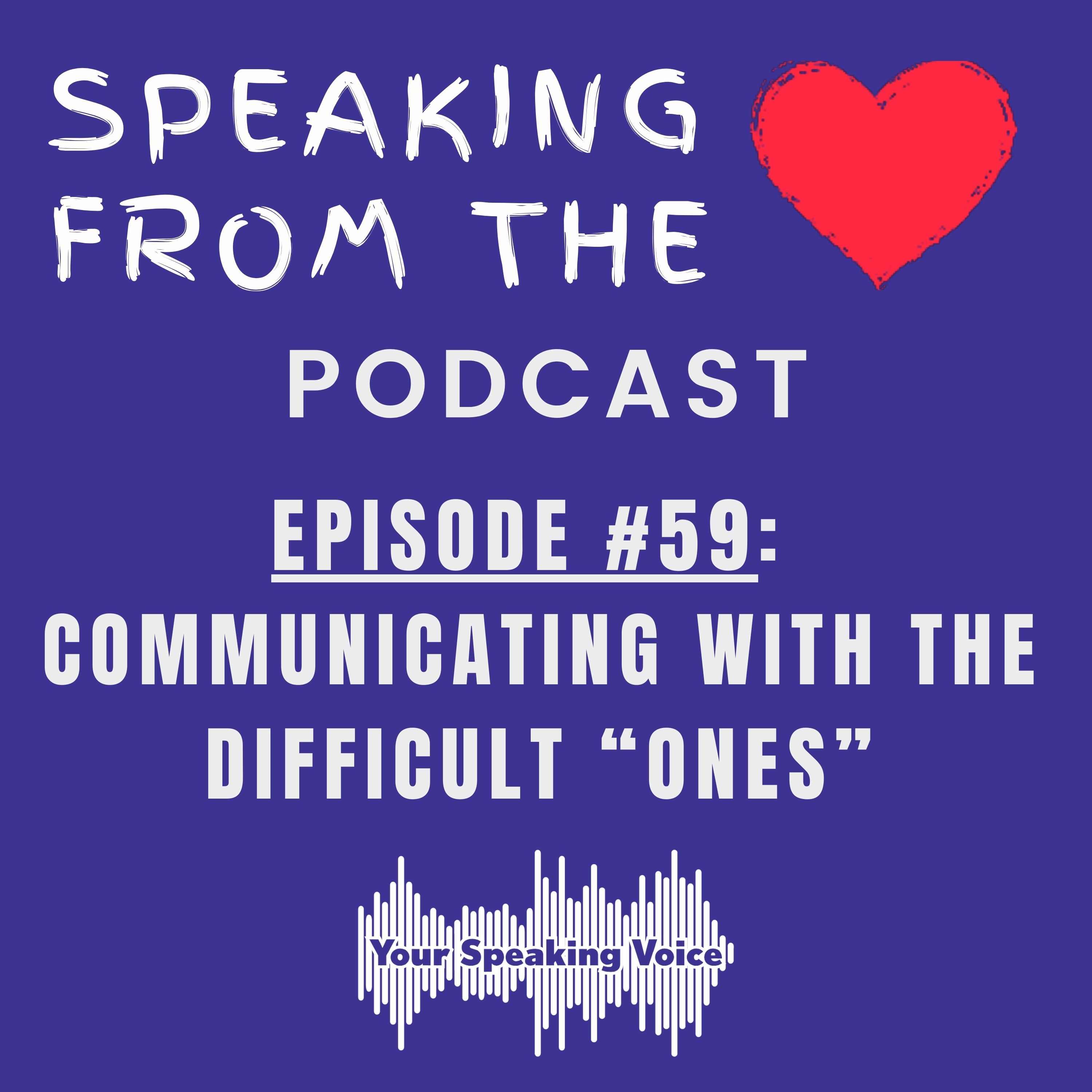 Episode #59 - Communicating With The Difficult "Ones" episode artwork