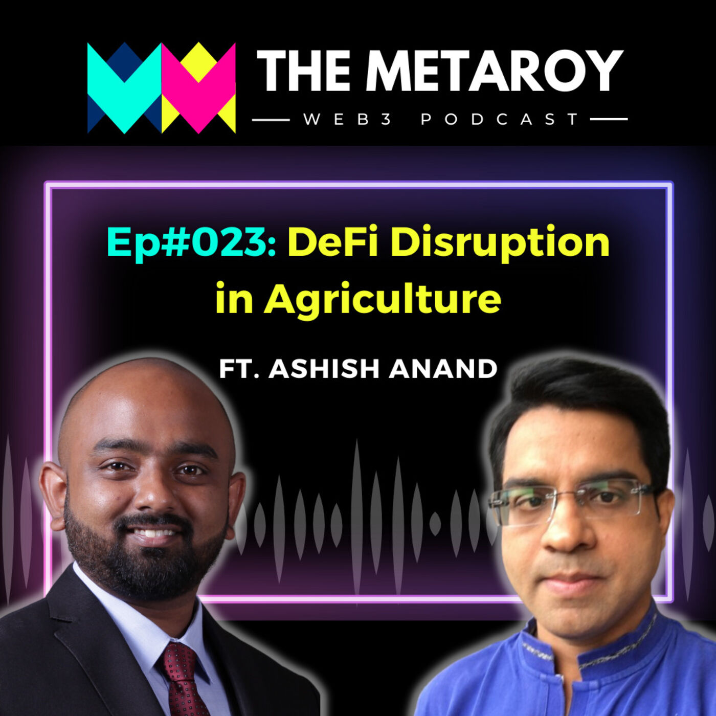 Ashish Anand: DeFi will Change India's Agriculture Sector Forever | Ep #023