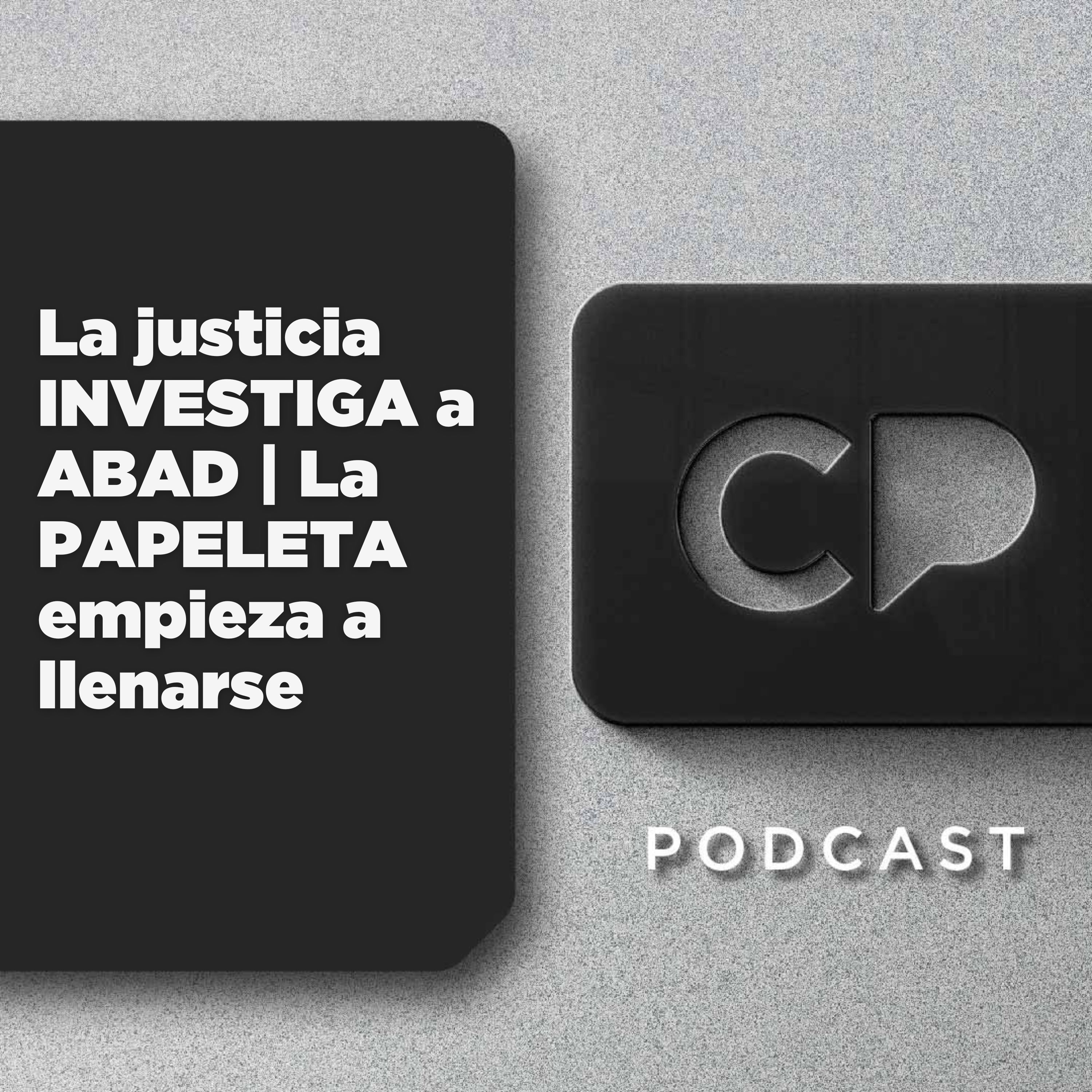 11/JUN: La justicia INVESTIGA a ABAD | La PAPELETA empieza a llenarse