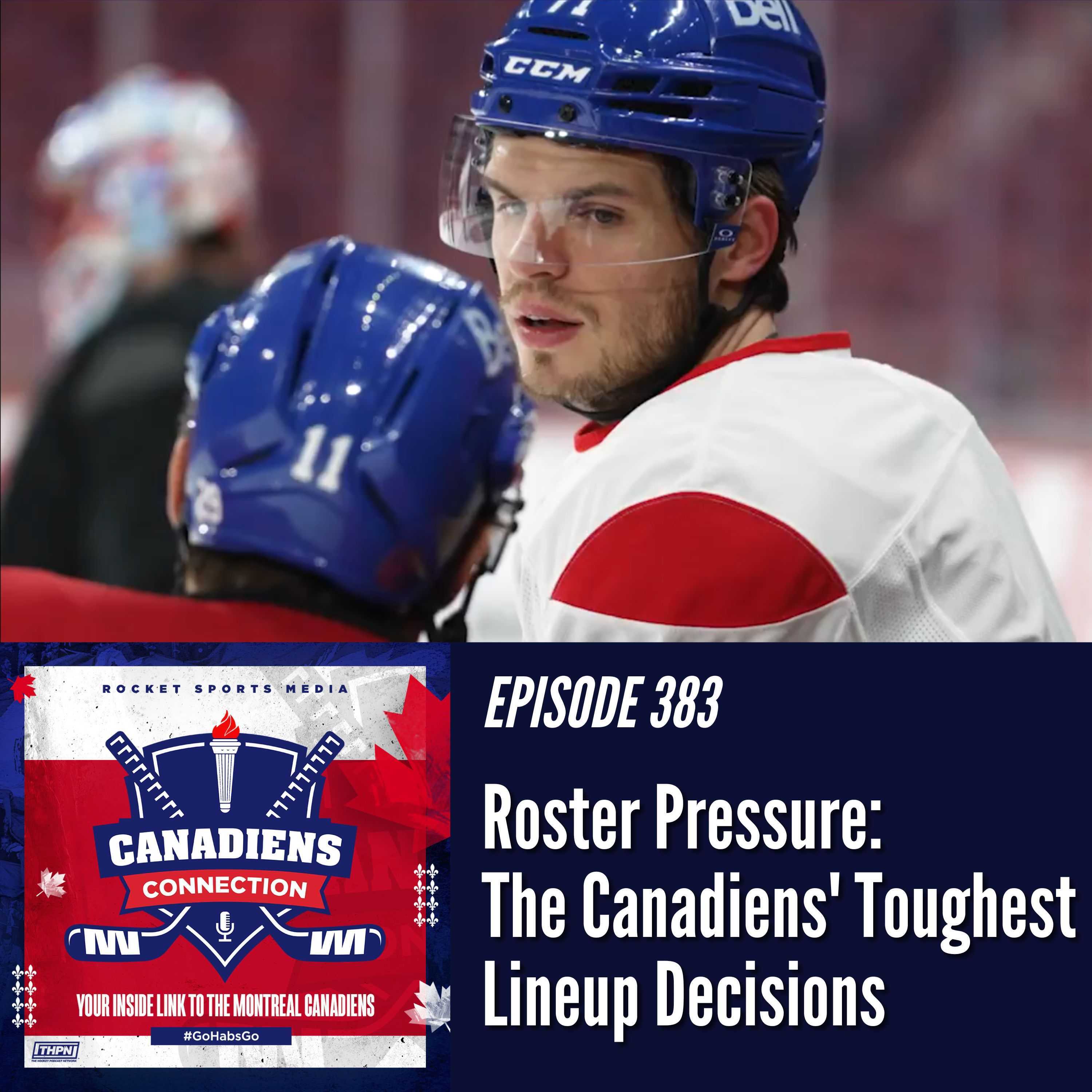 Roster Pressure: The Canadiens Toughest Lineup Decisions | Canadiens Connection ep 383