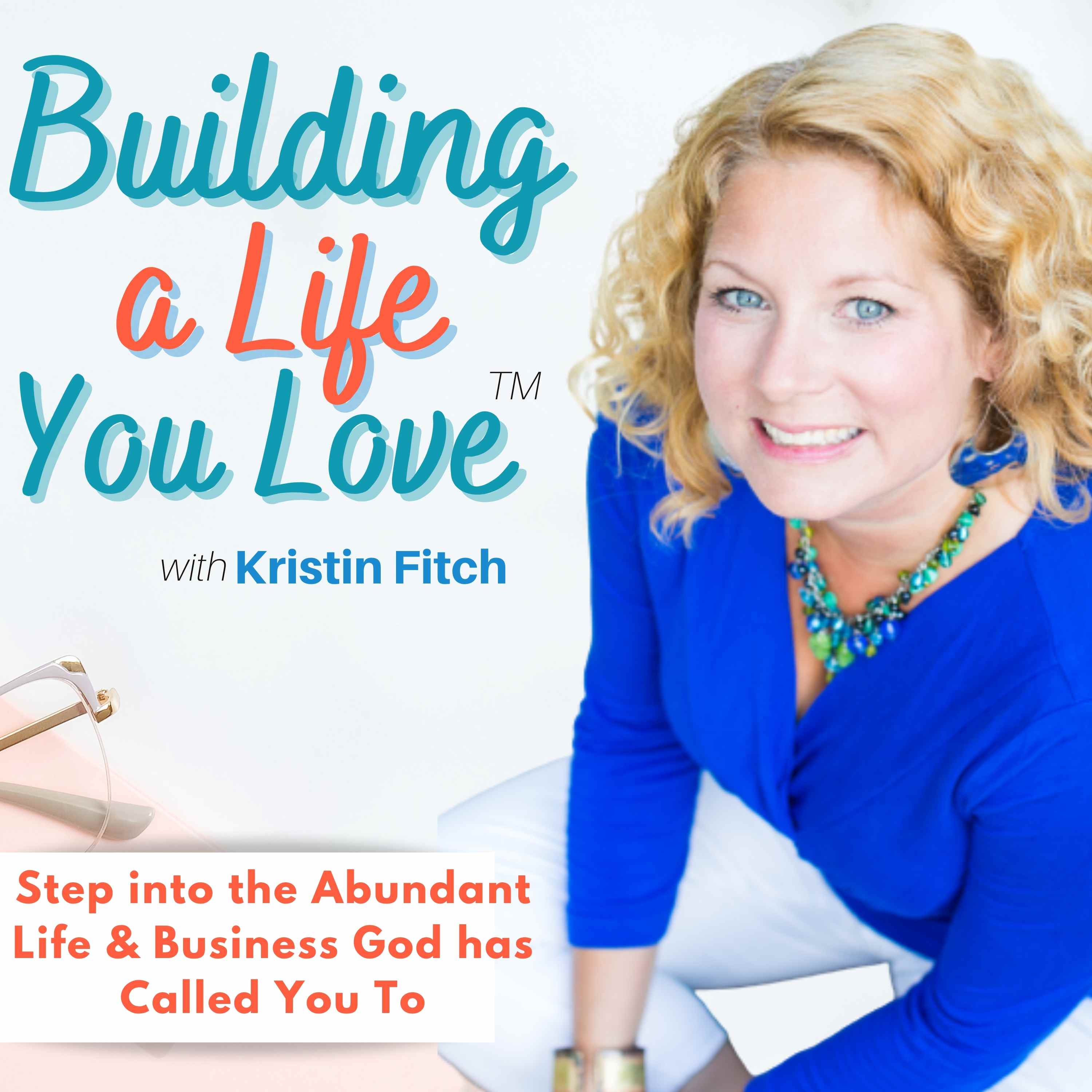 Artwork for podcast Building a Life You Love: Mindset, Simplicity, Health, Faith