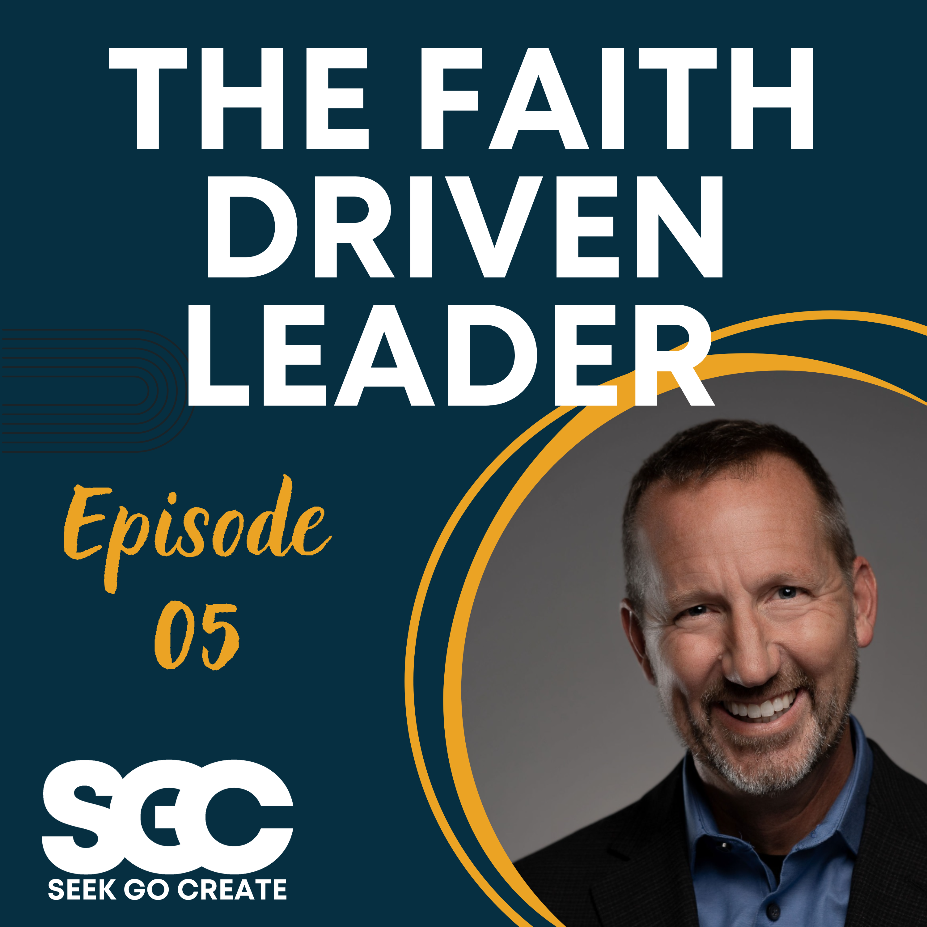 Seek Go Create - The Leadership Journey for Christian Entrepreneurs and Faith-Driven Leaders