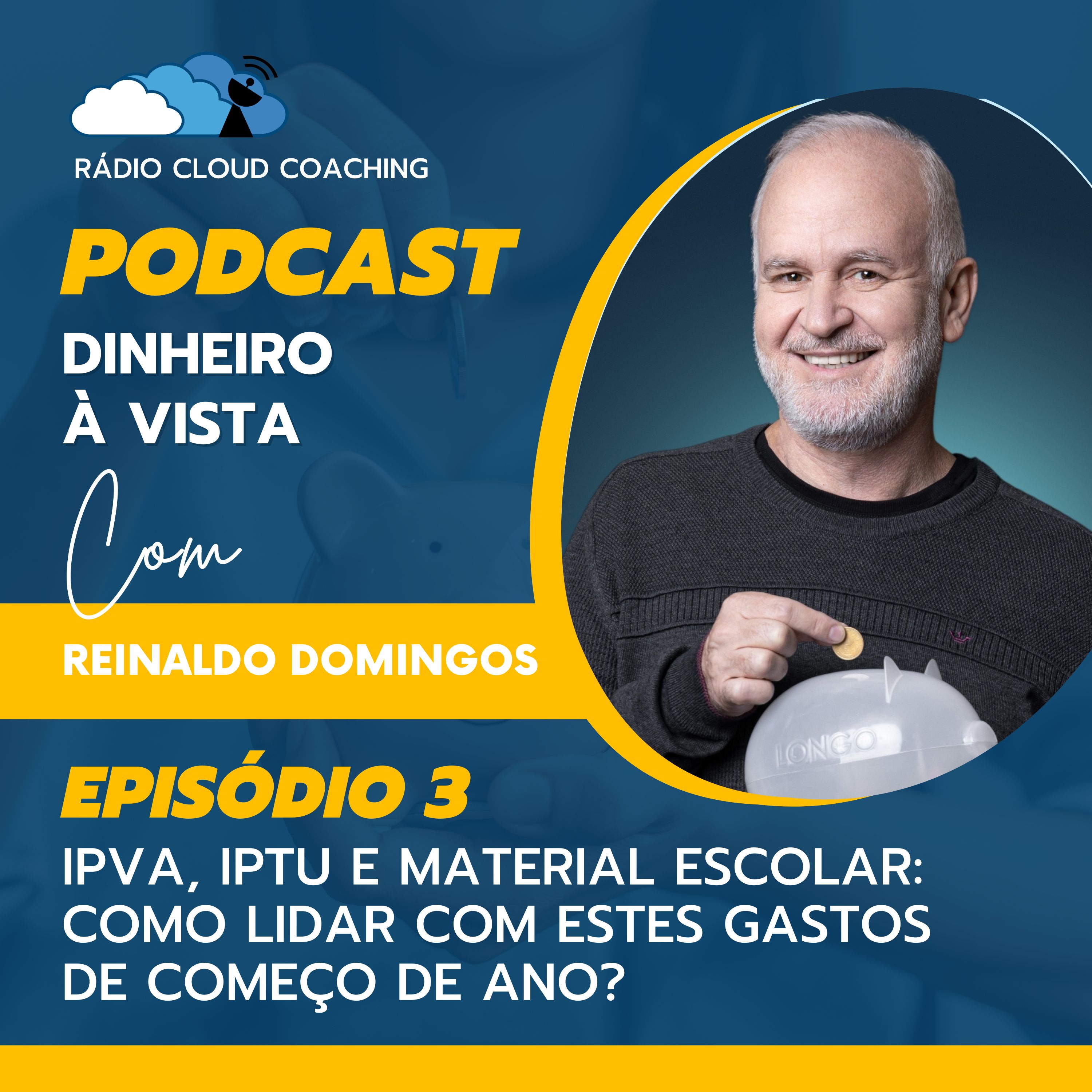 IPVA, IPTU e Material Escolar: Como lidar com estes gastos de começo de ano? - DINHEIRO À VISTA #003 episode artwork