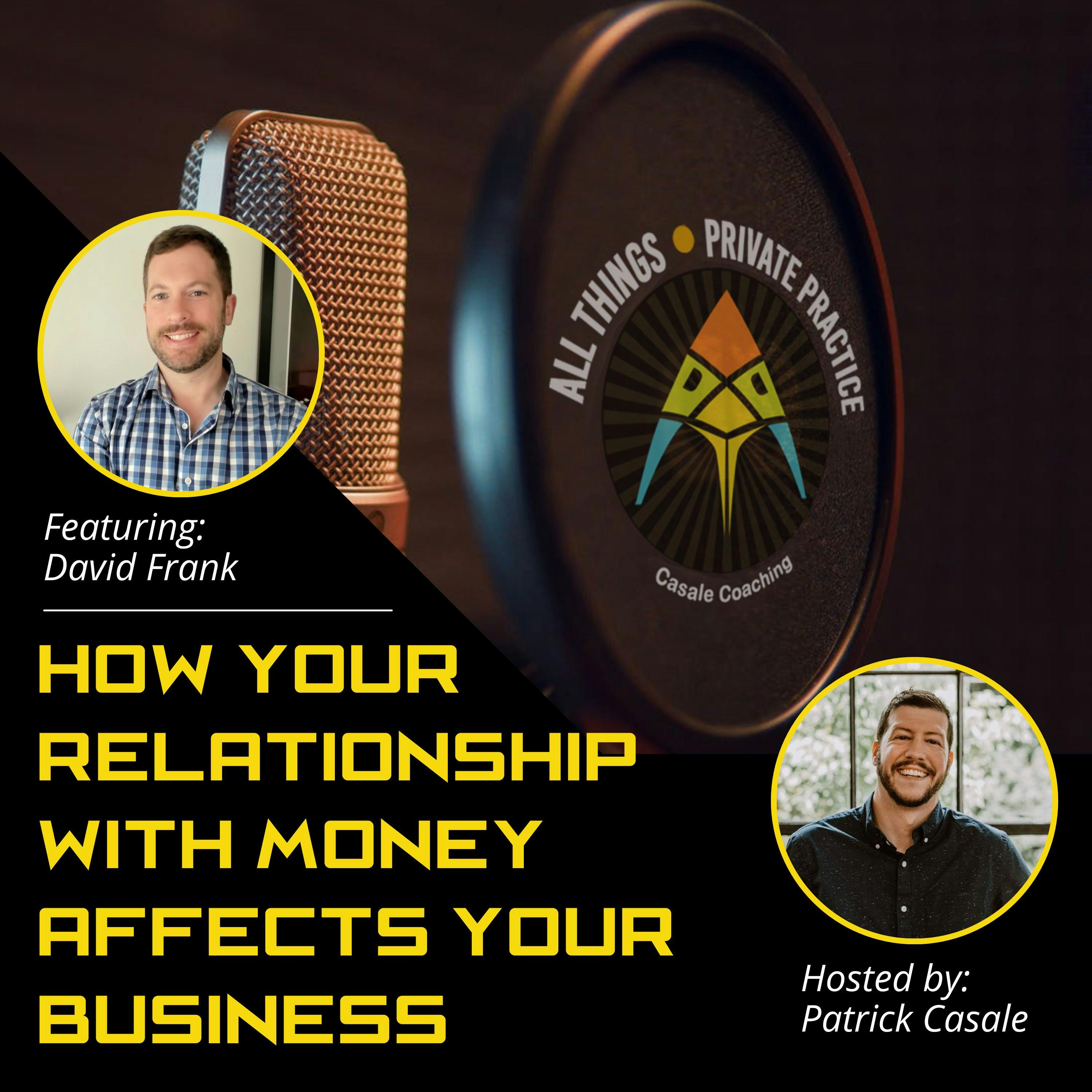 Episode 68: How Your Relationship With Money Affects Your Business [featuring David Frank]