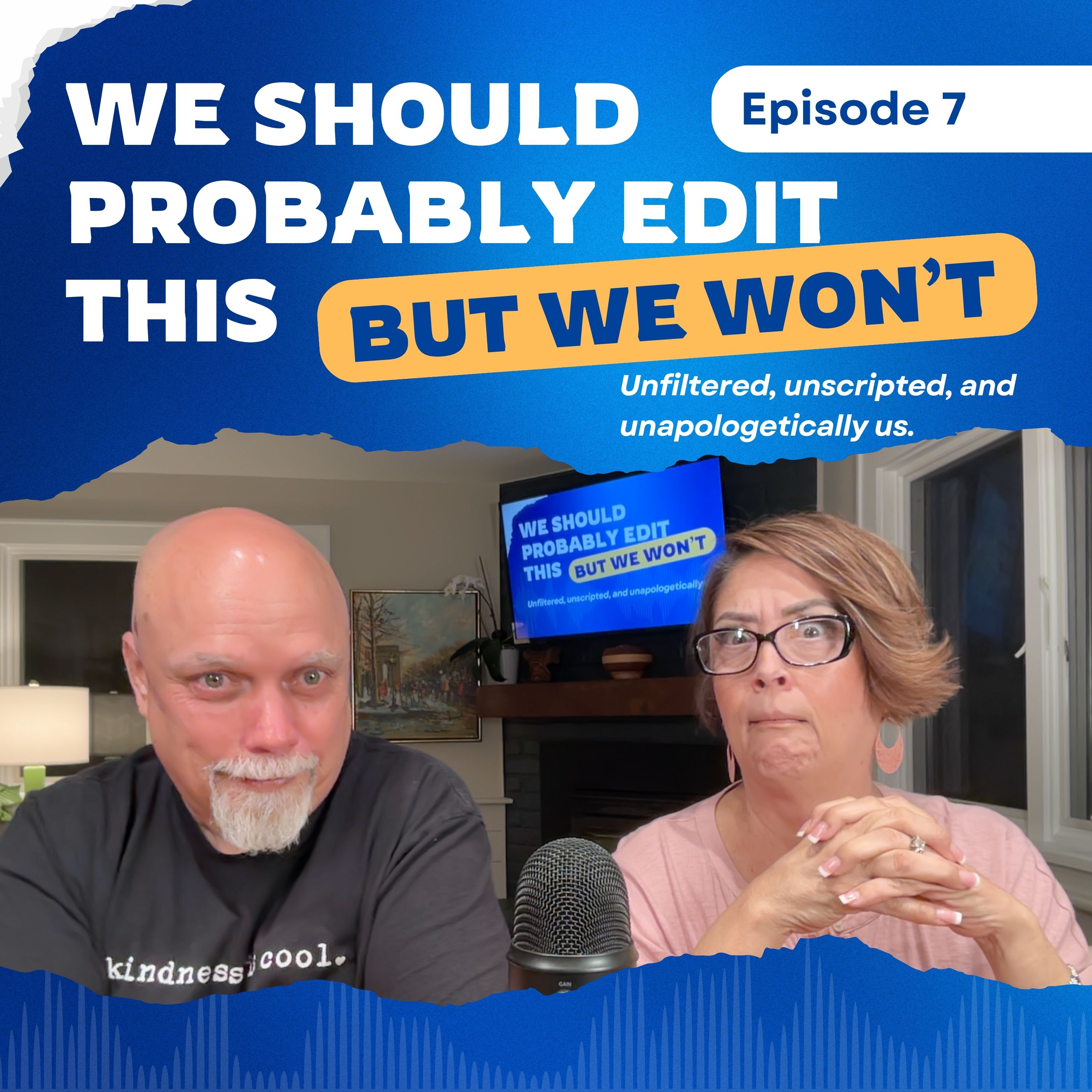 We Should Probably Edit This — But We Won\'t