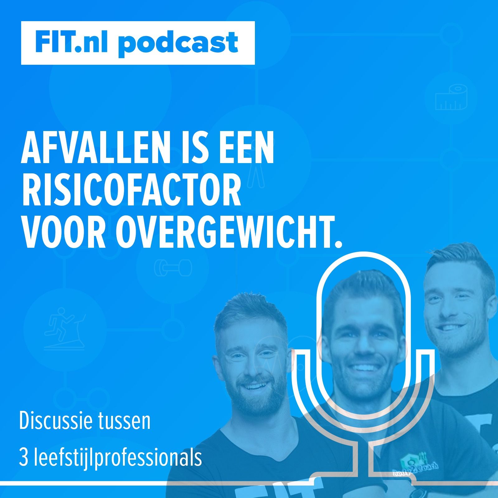 #44: Afvallen is een risicofactor voor overgewicht - Discussie tussen Freek Verbeet en FIT-coaches Erik en Jeroen