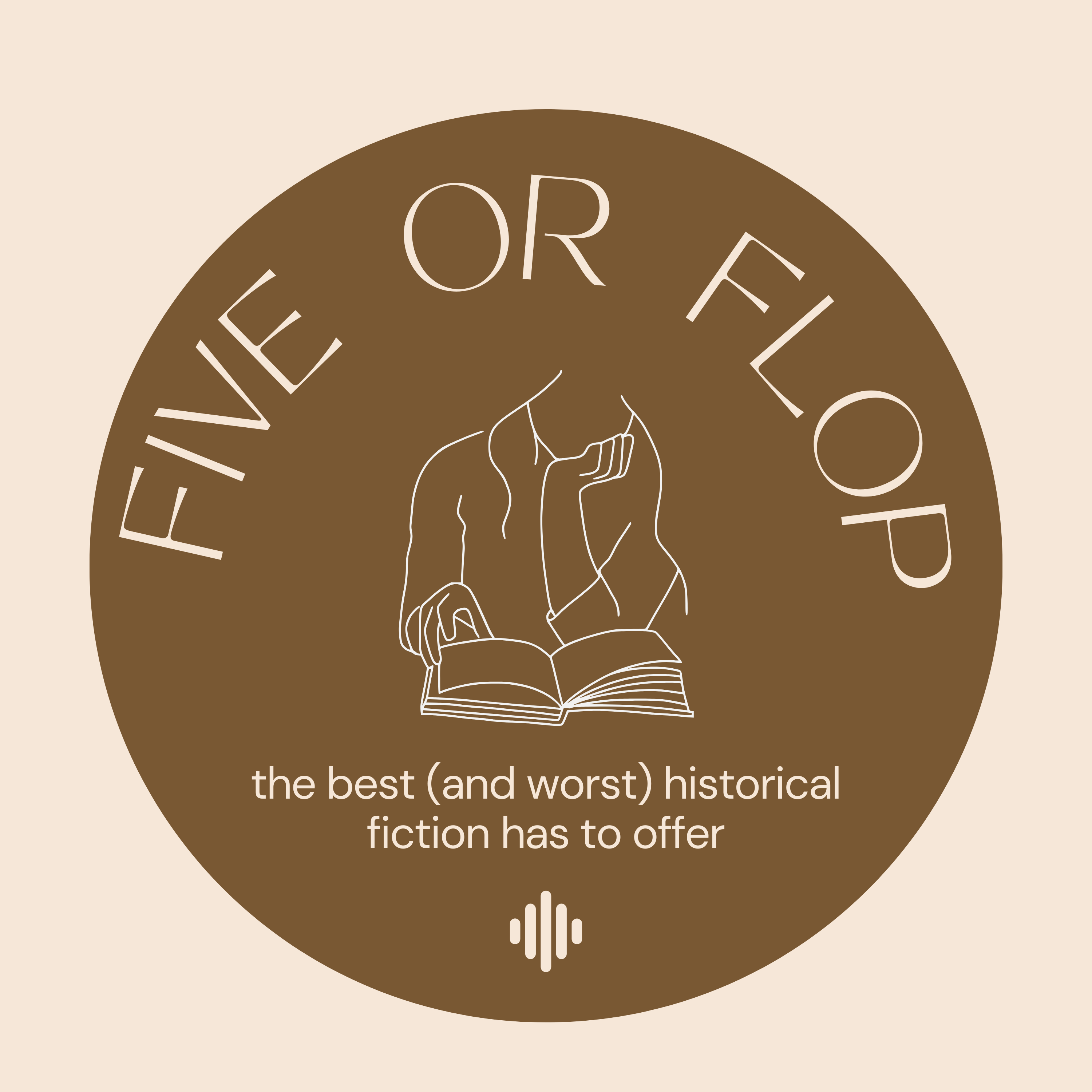 Artwork for Five or Flop: the Best (and Worst) Historical Fiction Has to Offer