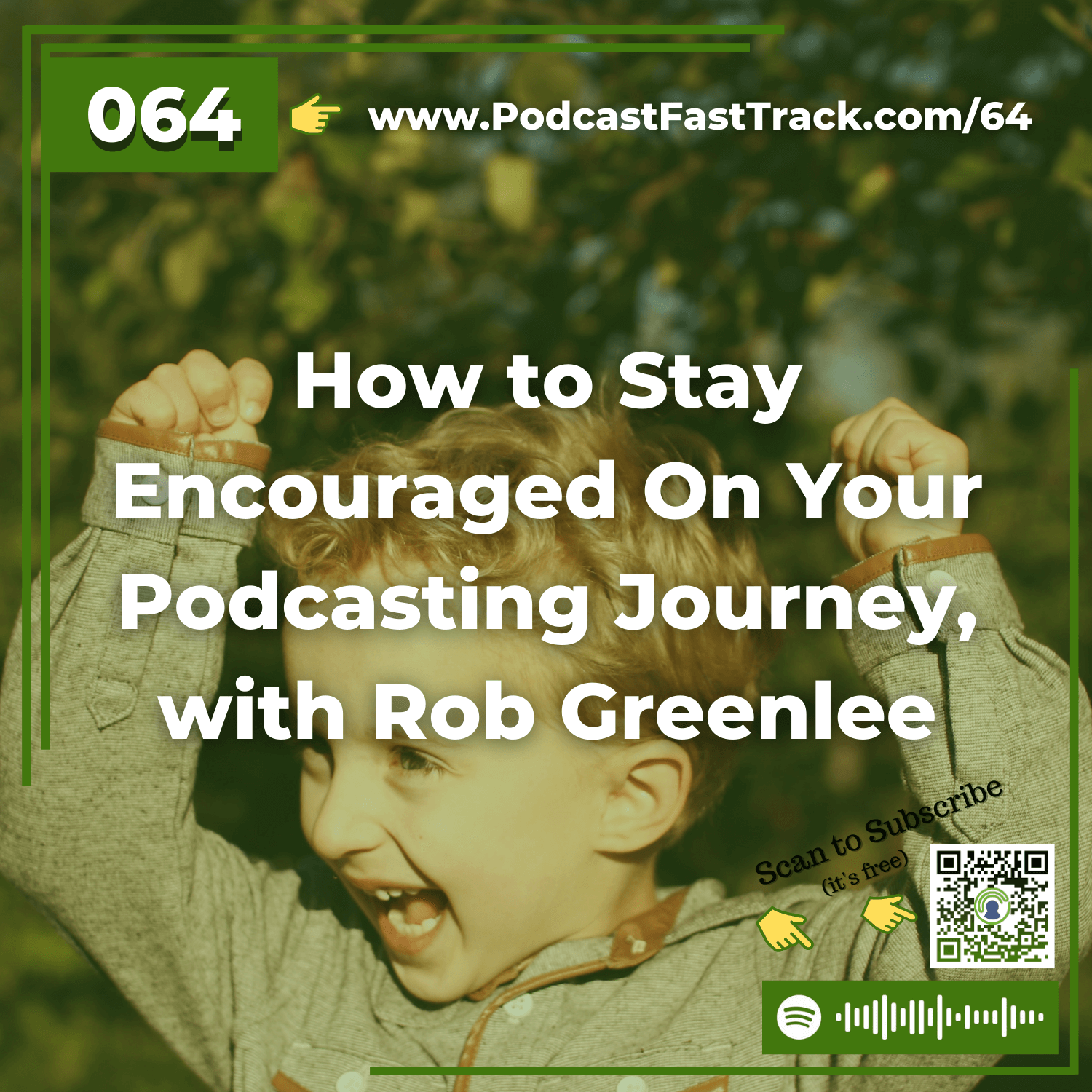 64: How to Stay Encouraged On Your Podcasting Journey, with Rob Greenlee