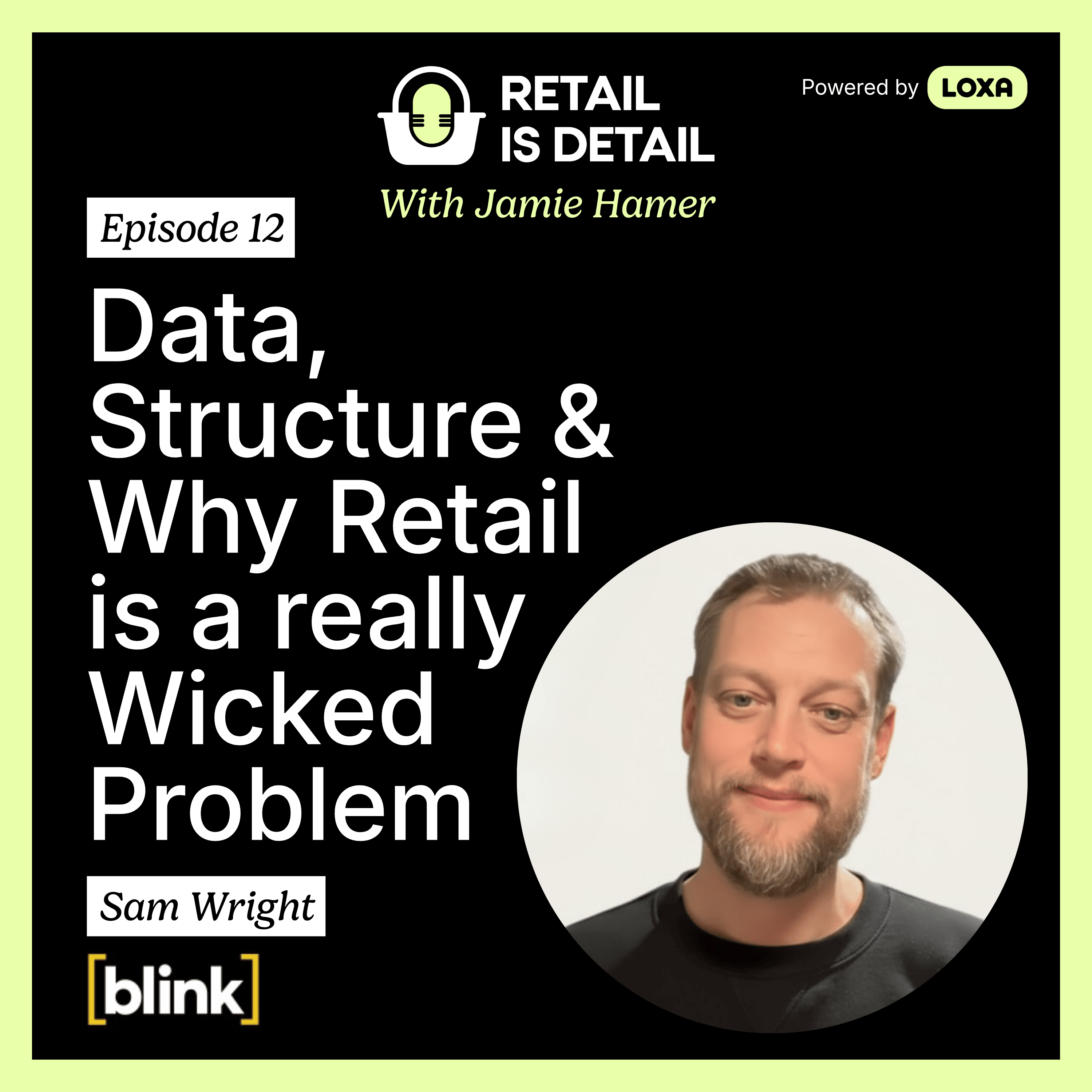 Sam Wright Talks Data, Structure and Why Retail is Really a Wicked Problem episode artwork