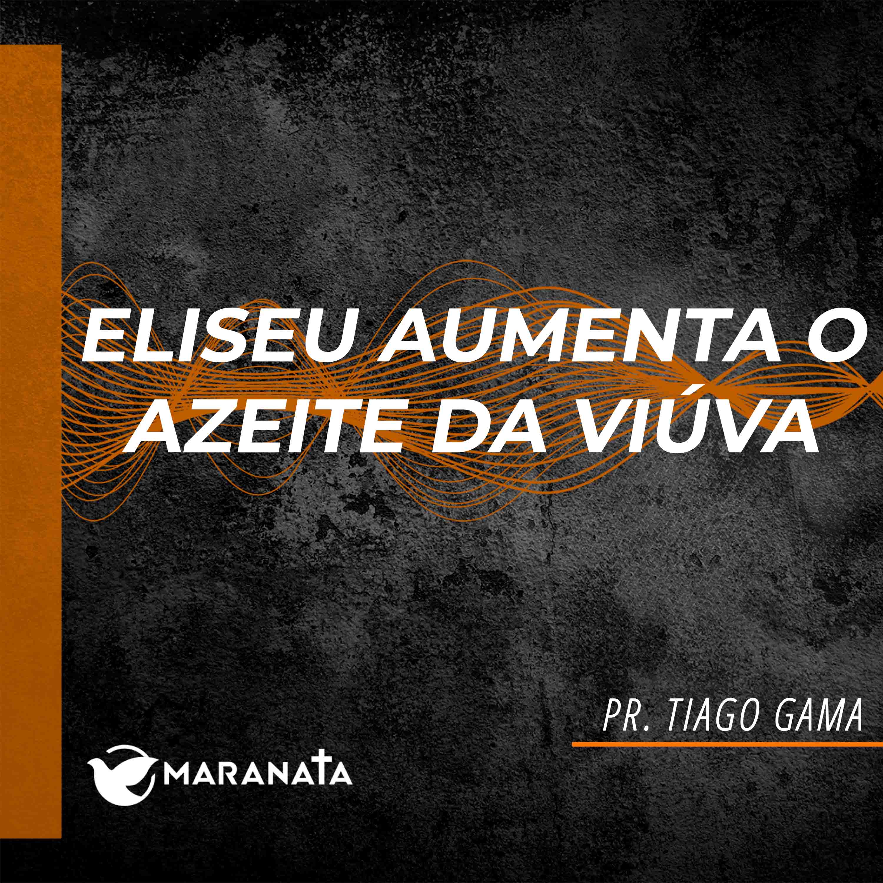 Eliseu aumenta o azeite da viúva - Pr. Tiago Gama episode artwork