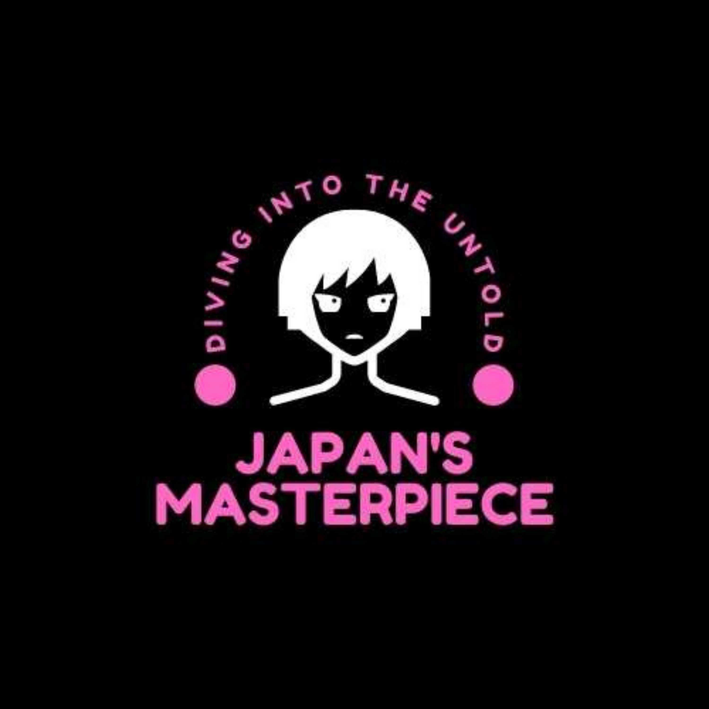 Artwork for podcast Japan's Masterpiece
