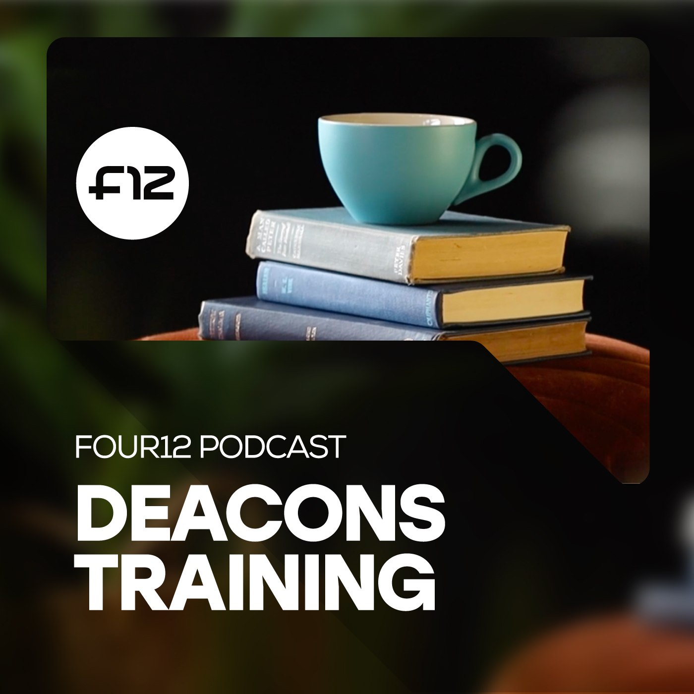 Deacons Training | Four12
