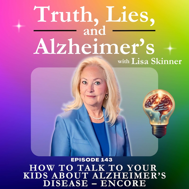Artwork for podcast Truth, Lies & Alzheimer's