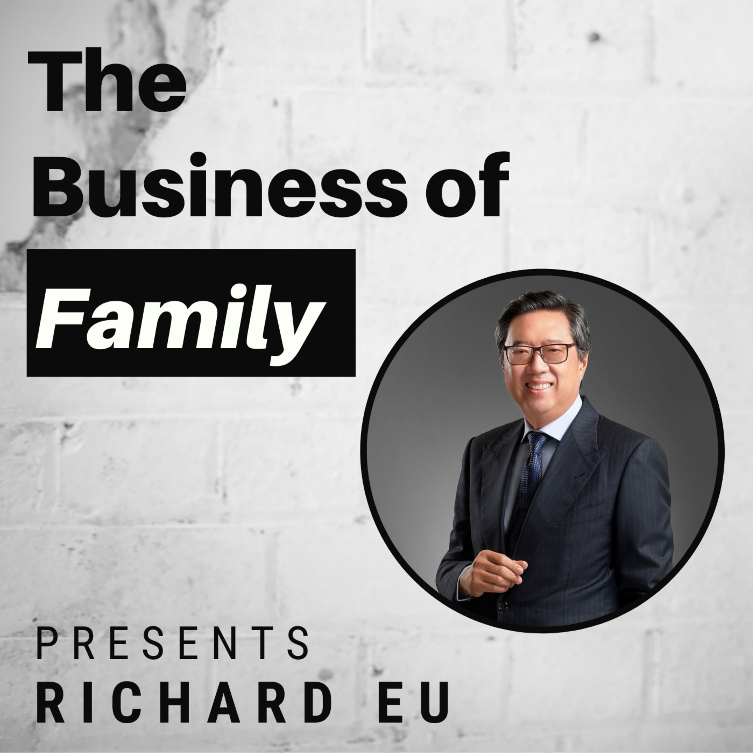 Cover art for “Richard Eu - Family Politics, Consolidating Power, Going Public & Taking Private”