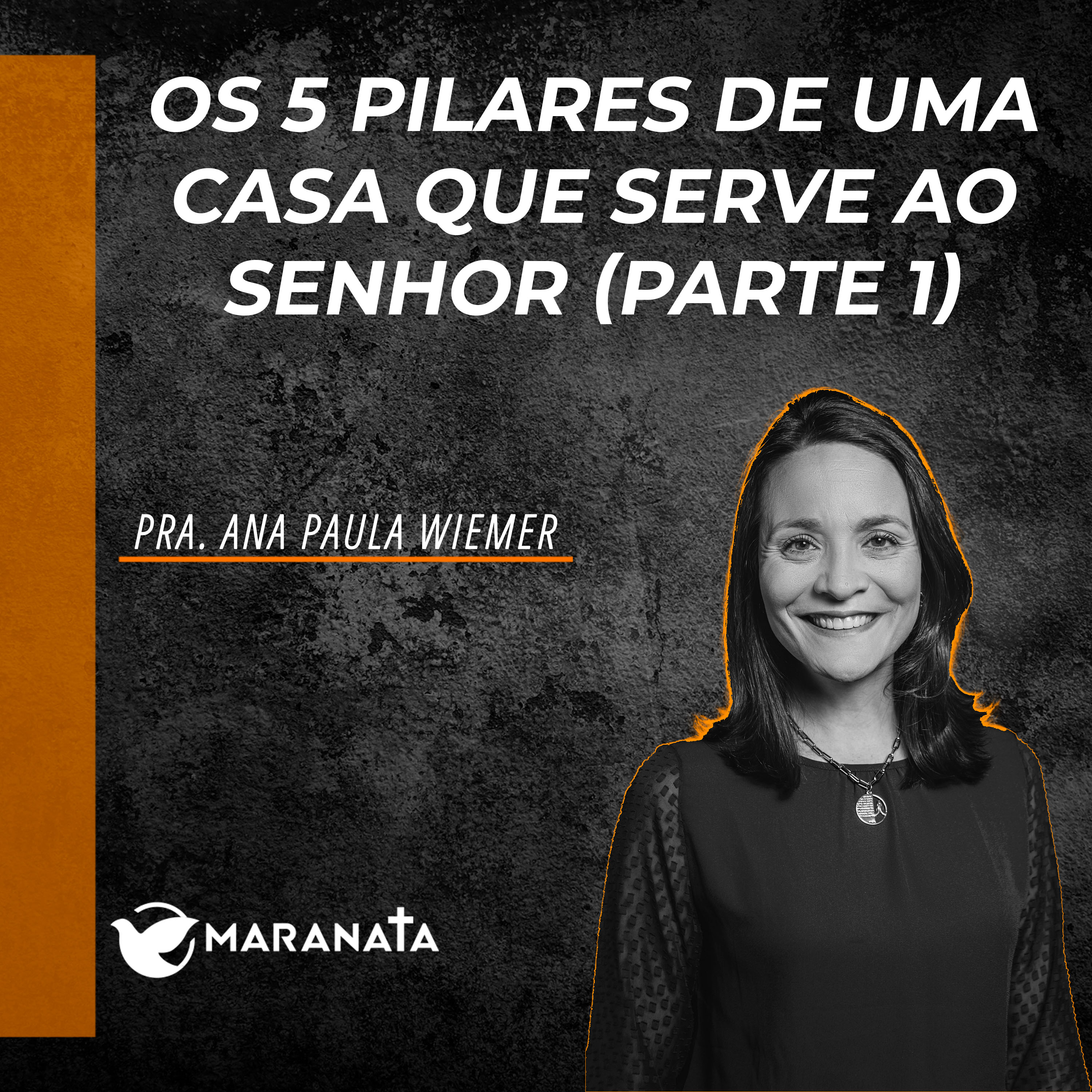 Os 5 pilares de uma casa que serve ao Senhor (Parte 01) - Pra. Ana Paula Wiemer episode artwork