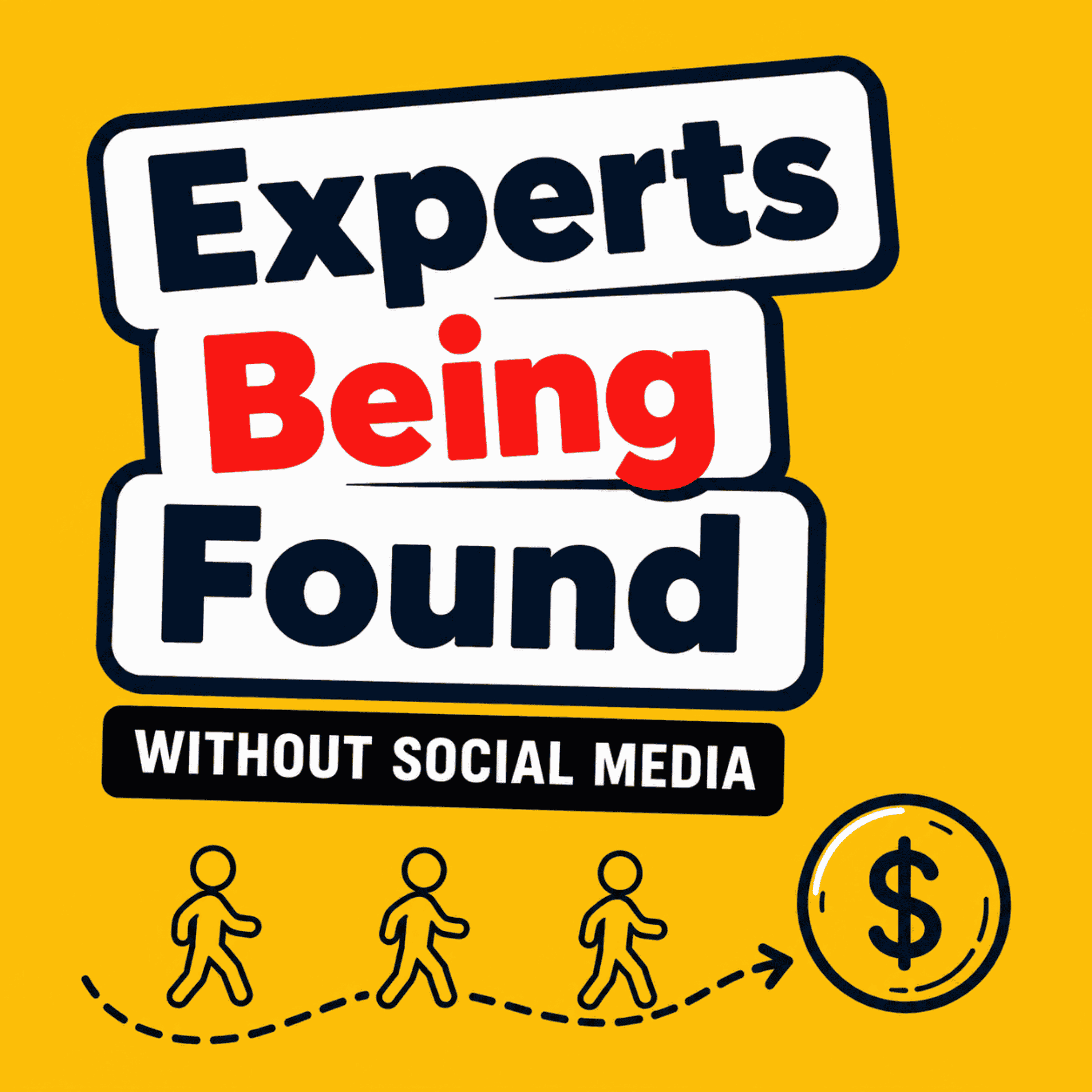 Experts Being Found: Create a Niche Personal Brand to Grow Your Consulting Business Without Posting on Social Media