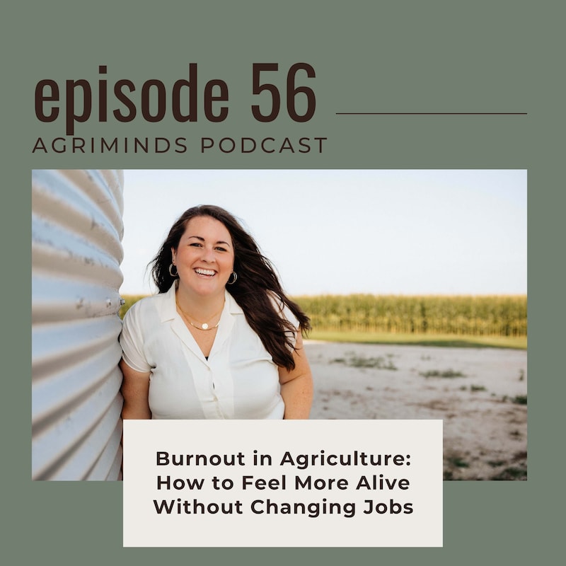 Artwork for podcast AGRIMINDS: Helping ag professionals overcome burnout, set boundaries, & lead with confidence in the field, at work, & at home