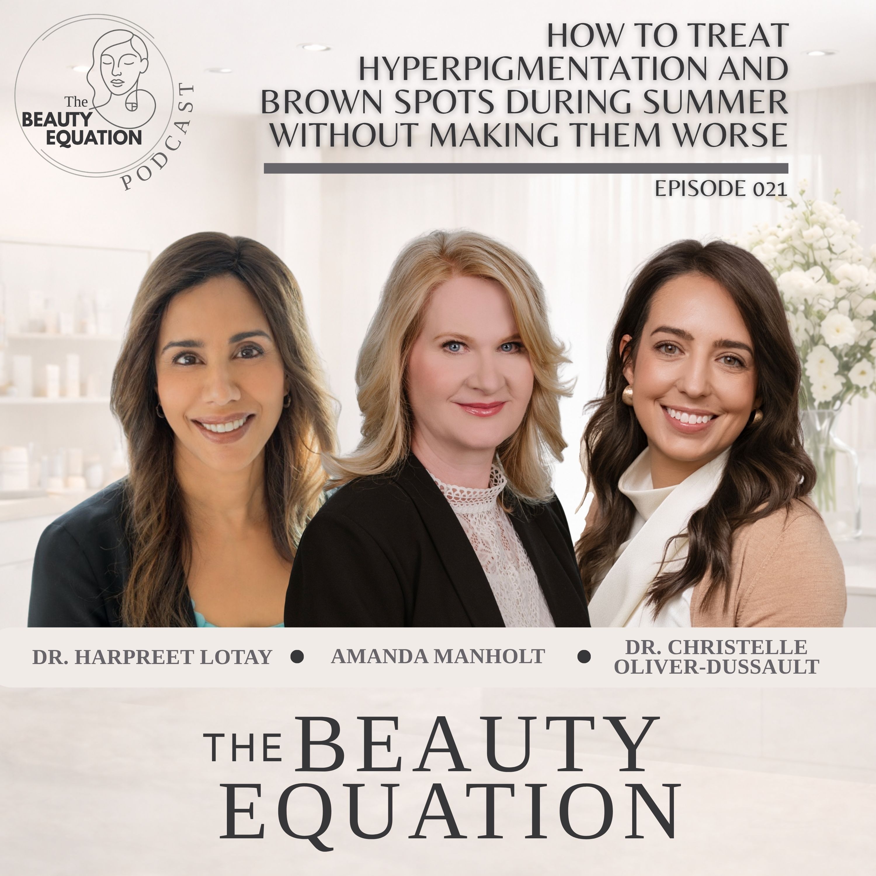 How to Treat Hyperpigmentation and Brown Spots During Summer Without Making Them Worse | 021 episode artwork