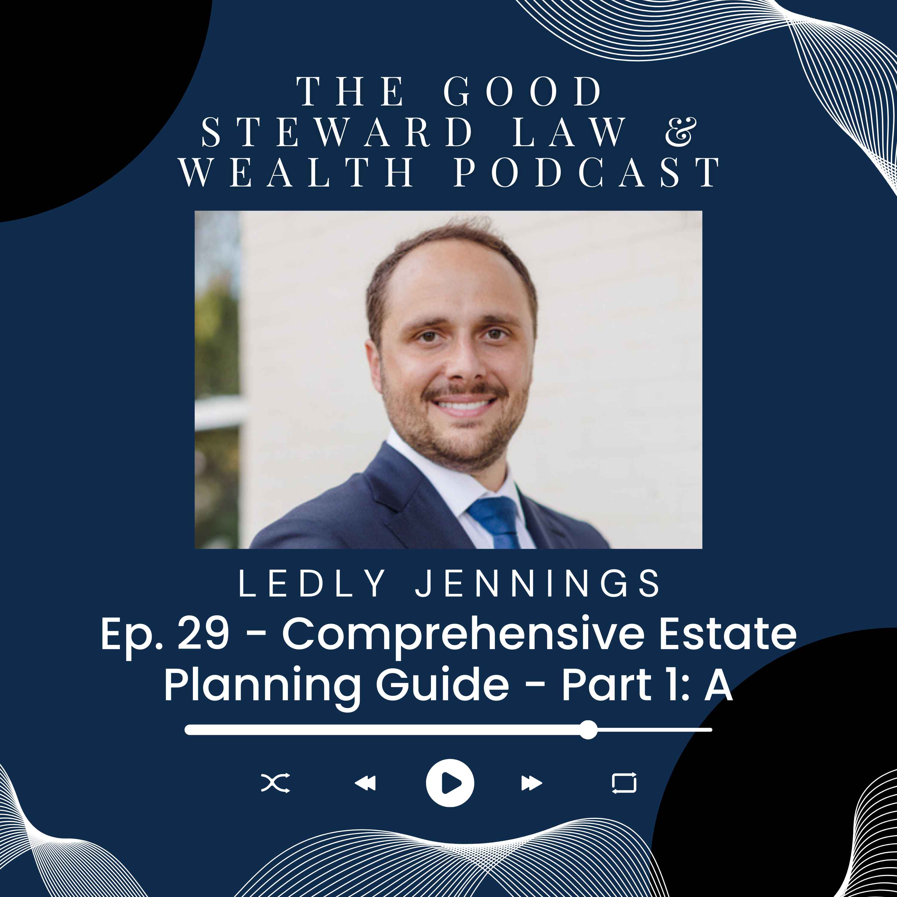 The Good Steward Law and Wealth Podcast