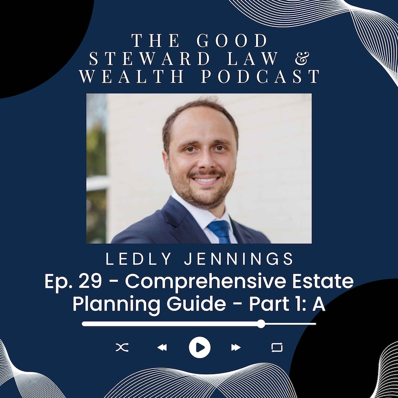Artwork for podcast The Good Steward Law and Wealth Podcast