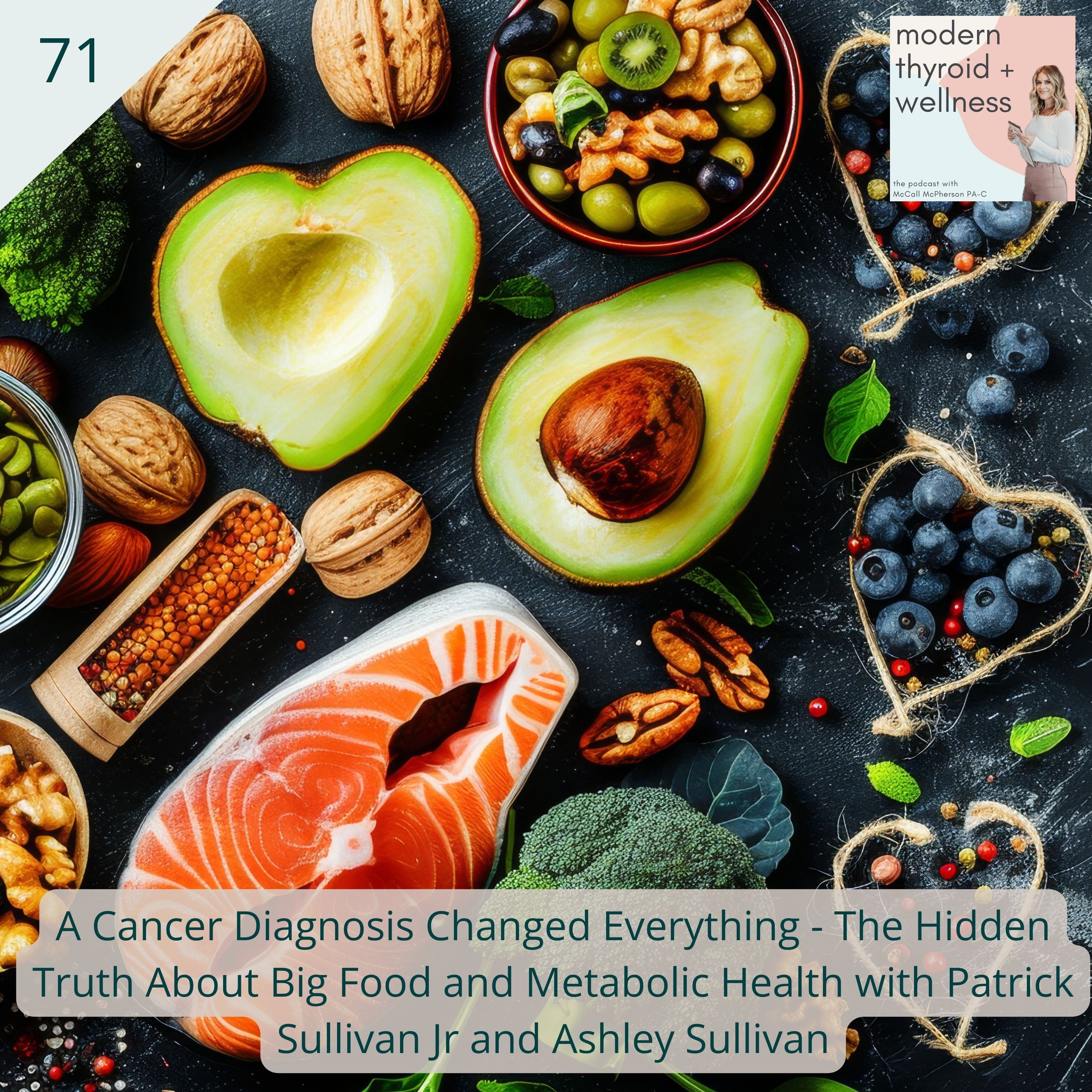 71: A Cancer Diagnosis Changed Everything - The Hidden Truth About Big Food and Metabolic Health with Patrick Sullivan Jr and Ashley Sullivan