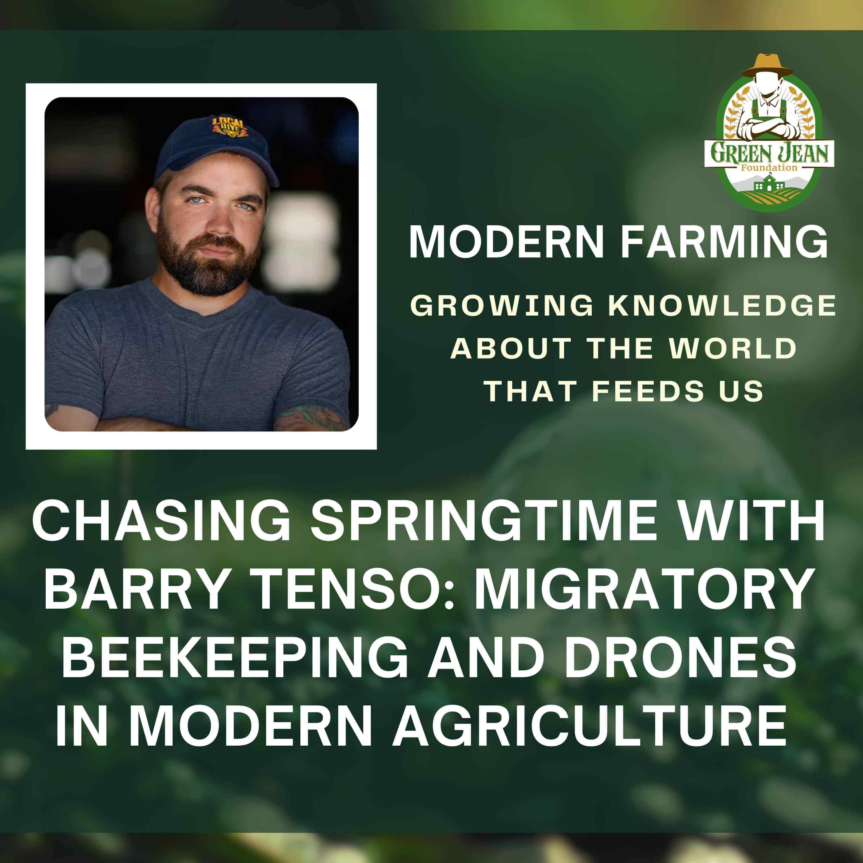 Chasing Springtime with Barry Tenso: Migratory Beekeeping and Drones in Modern Agriculture