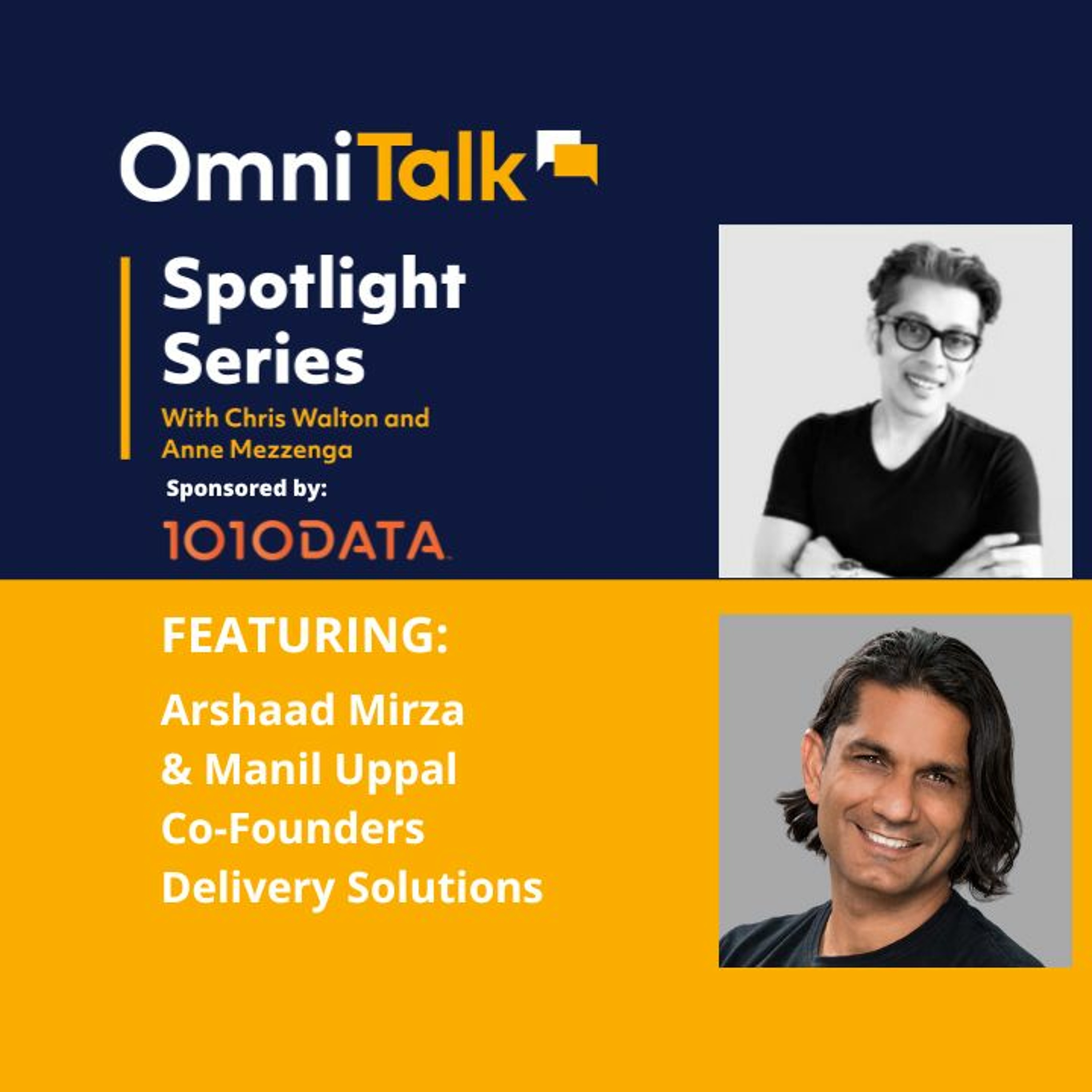 Spotlight Series | Orchestrating Delivery With Delivery Solutions Arshaad Mirza & Manil Uppal
