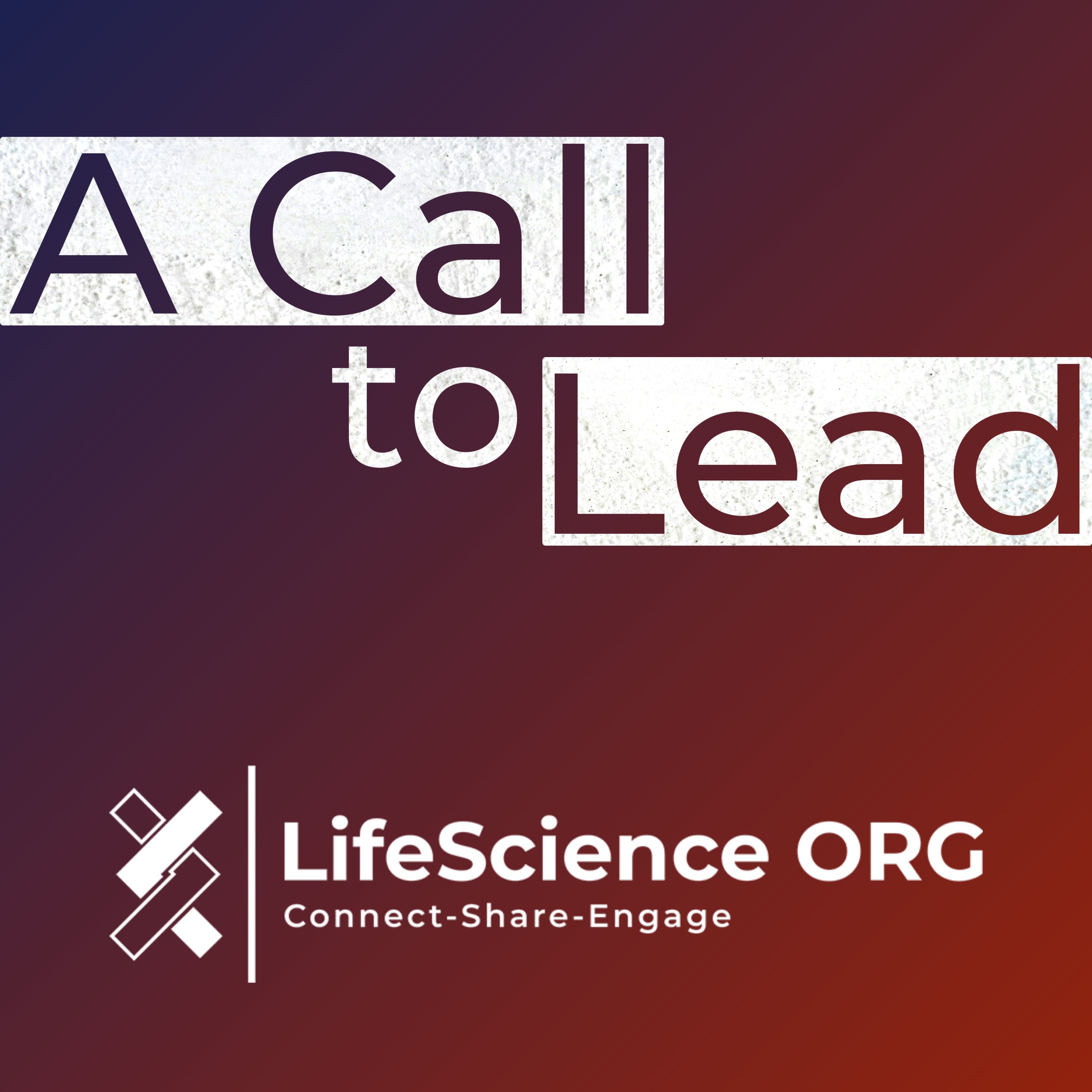 A Call to Lead @LifeScience ORG