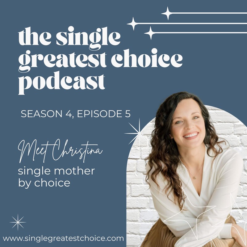 Artwork for podcast The Single Greatest Choice: For Single Women Exploring Solo Motherhood by Choice (SMBC), Fertility, and Having a Baby on Their Own Through Donor Conception or Adoption