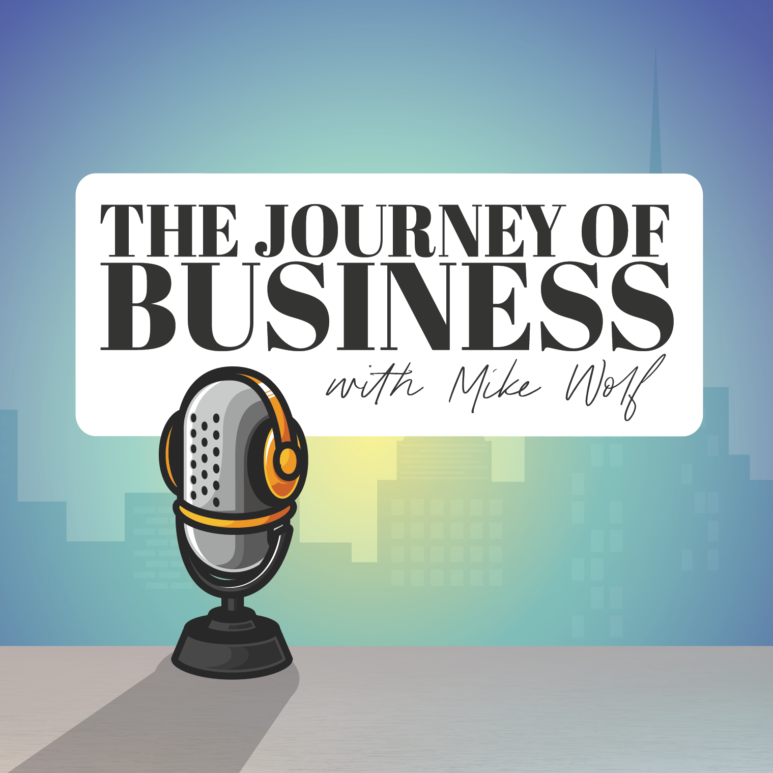 Show artwork for The Journey of Business with Mike Wolf
