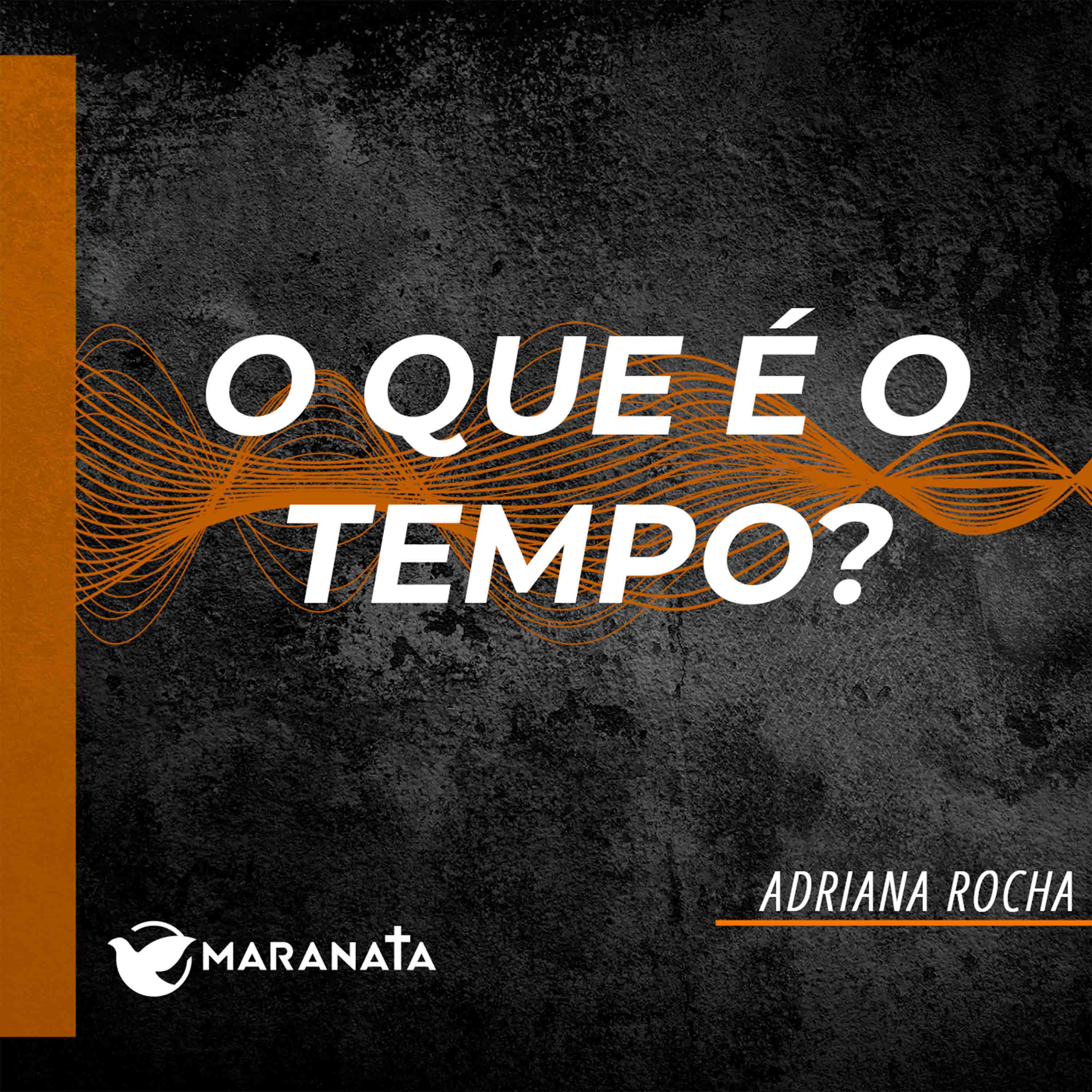 O que é o tempo? - Adriana Rocha