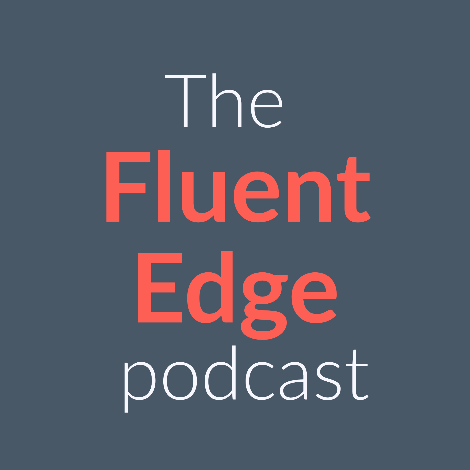 Artwork for The Fluent Edge Podcast
