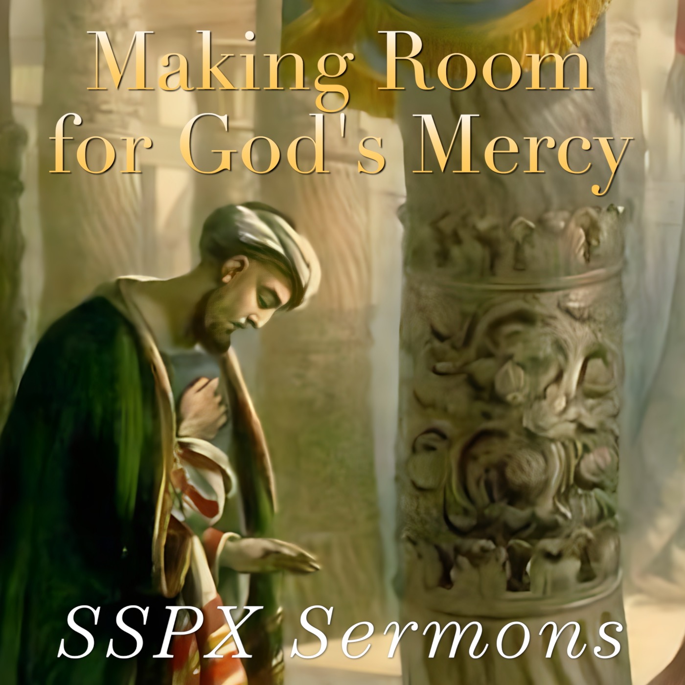 Making Room for God's Mercy - SSPX Sermons