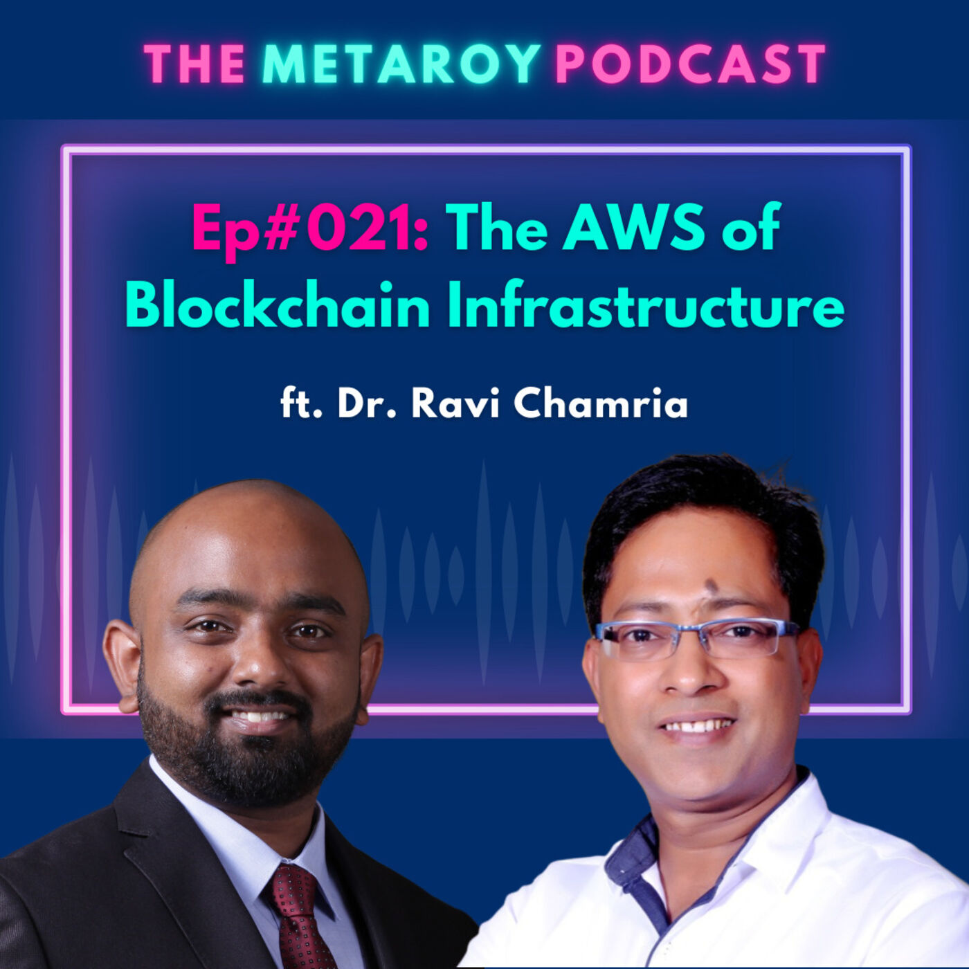 Dr. Ravi Chamria: Building the AWS of Blockchain Infrastructure | Ep #021