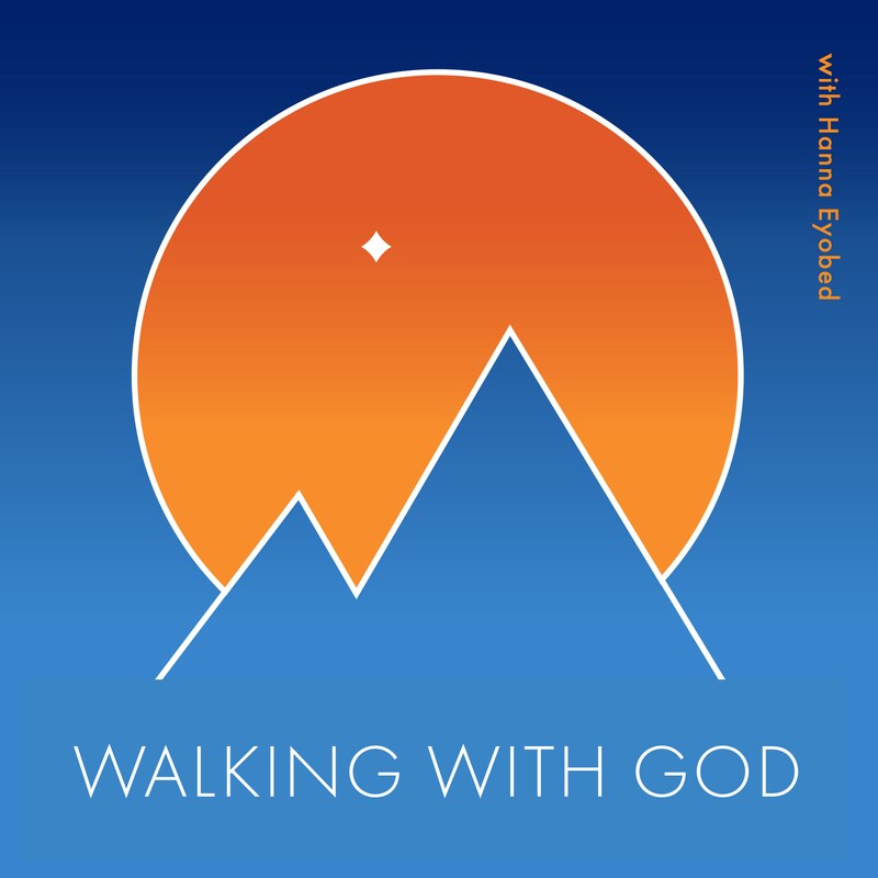 Artwork for podcast Walking with God with Hanna Eyobed