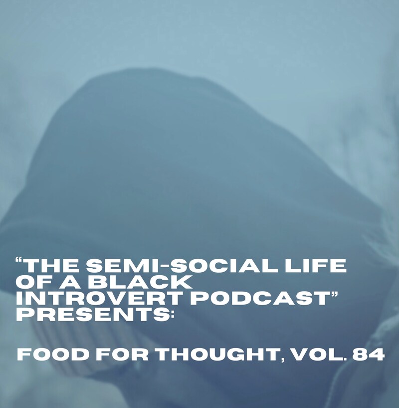Artwork for podcast The Semi-Social Life of a Black Introvert