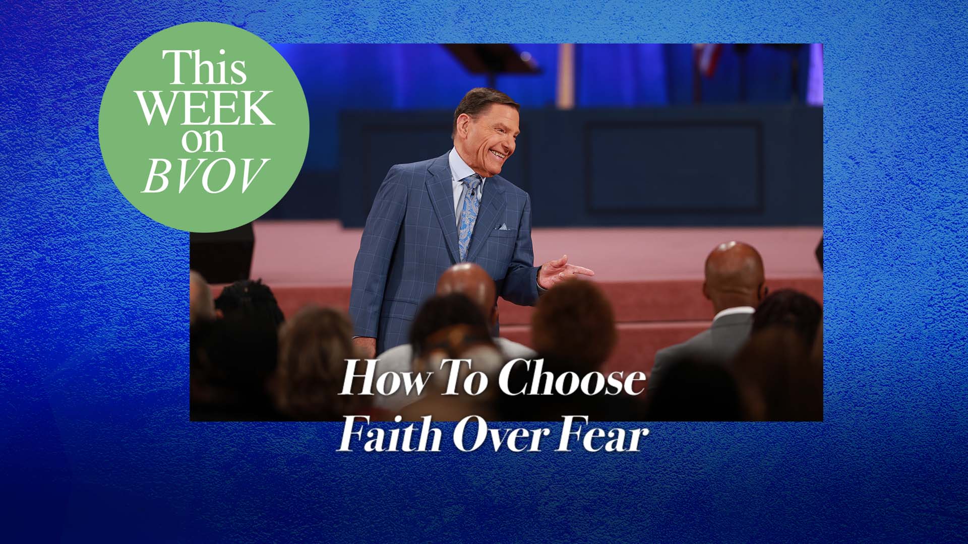 BVOV - Apr0822 - Faith Won’t Work With Fear