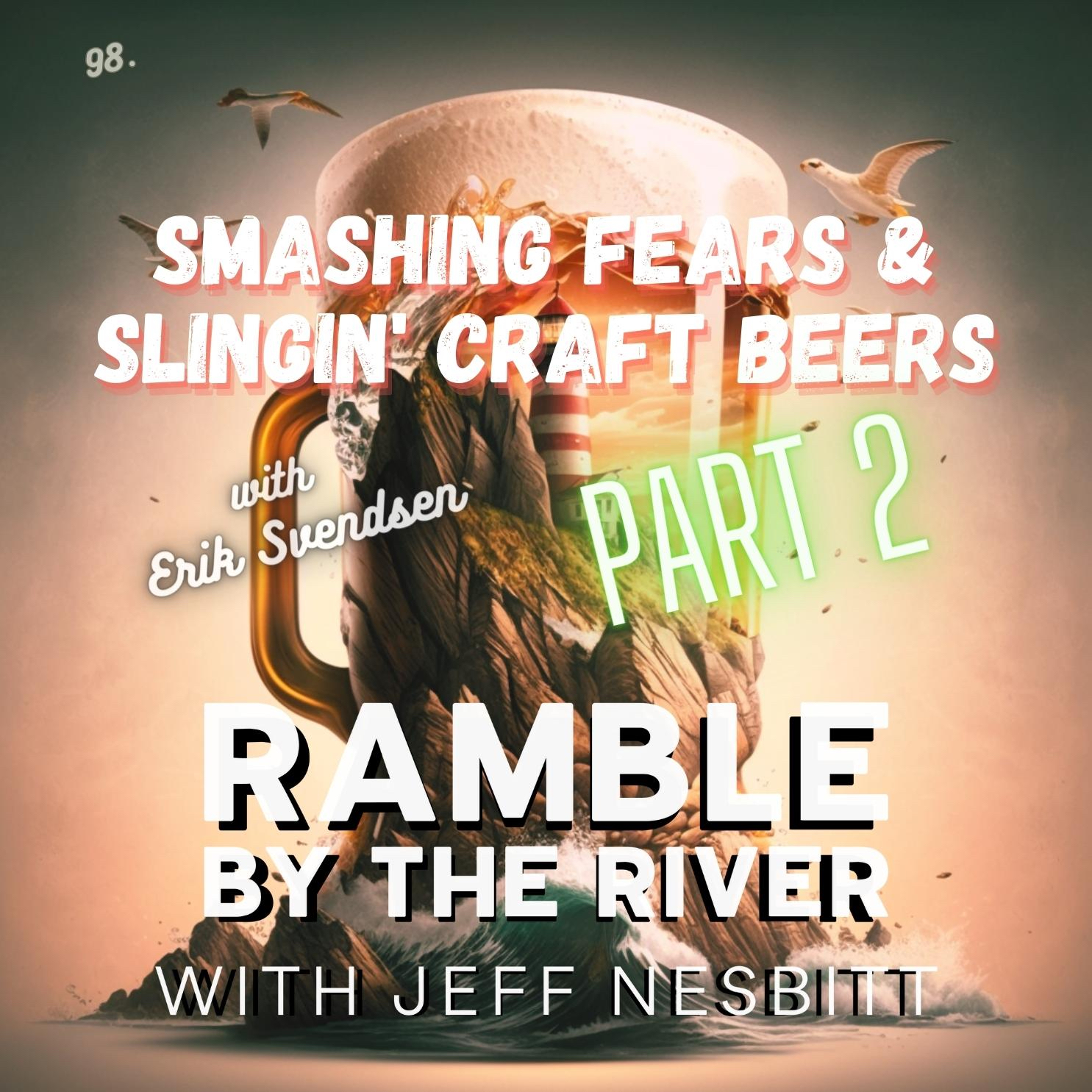 Part 2 Smashing Fears and Slingin’ Craft Beers