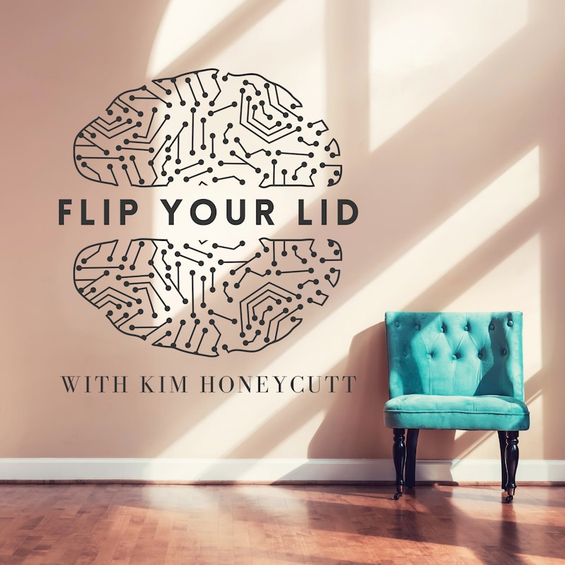 Artwork for podcast Flip Your Lid with Kim Honeycutt